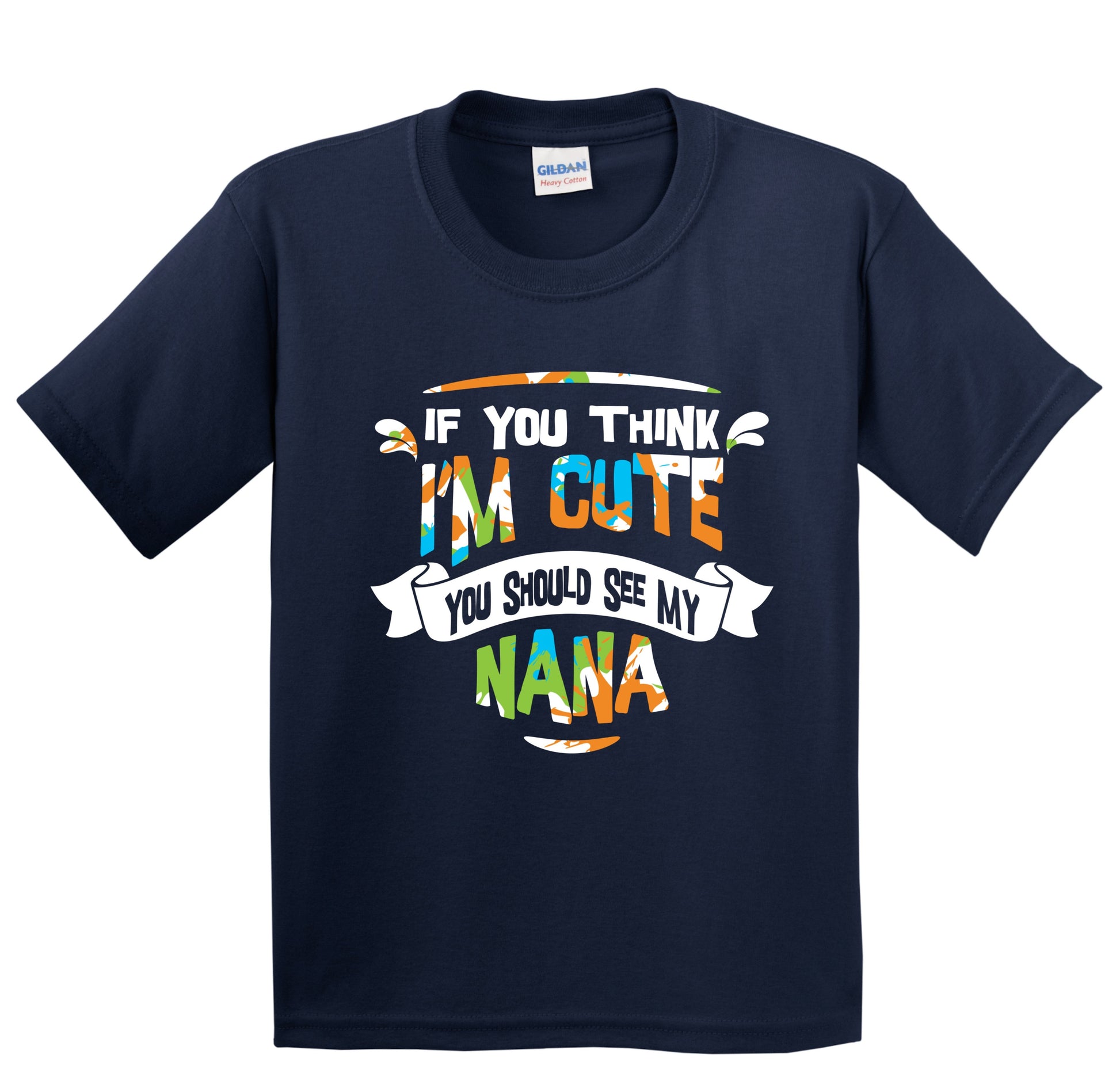 If You Think I'm Cute You Should See My Nana Funny Kids T-Shirt