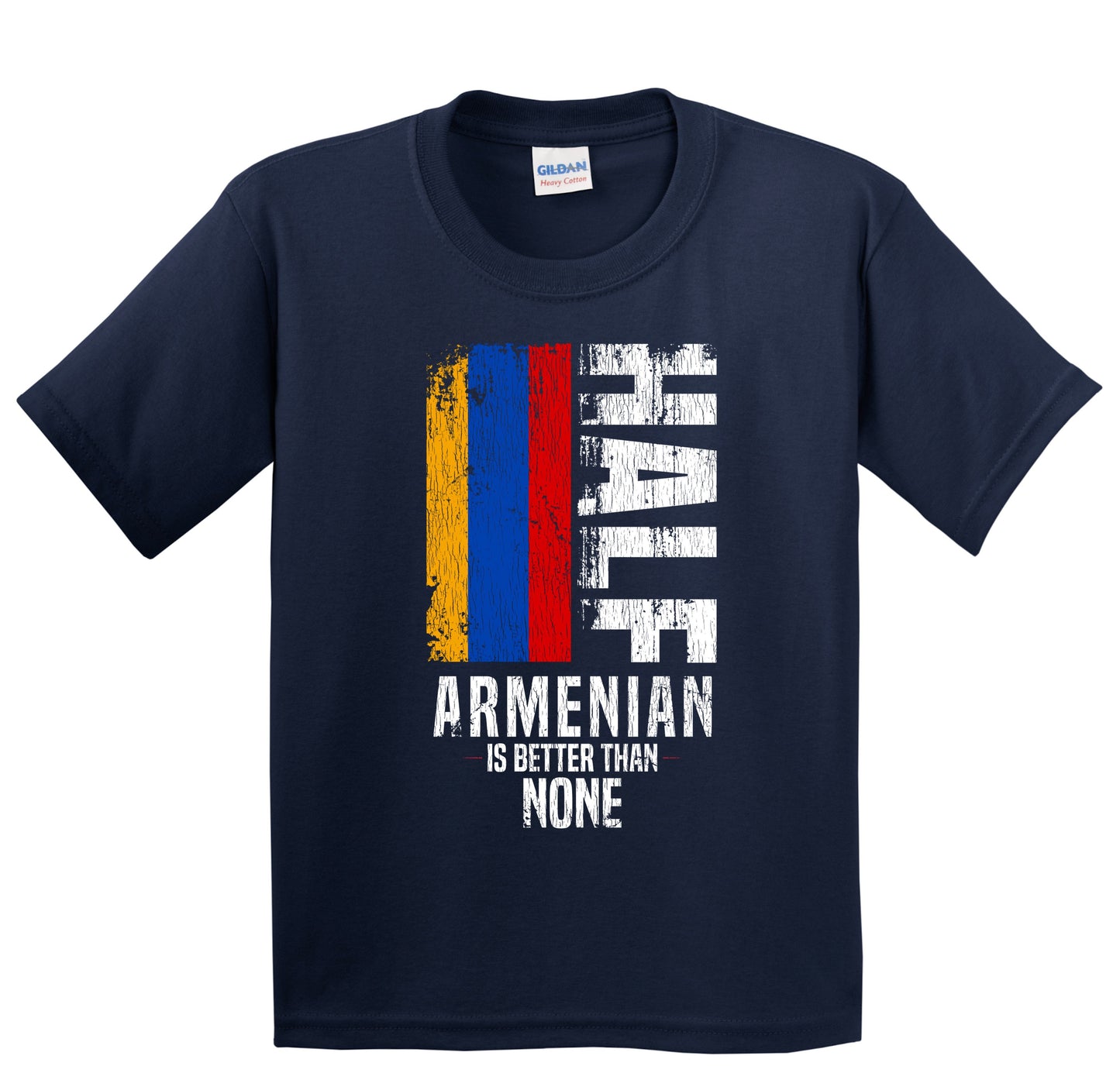 Half Armenian Is Better Than None Funny Armenian Flag Youth T-Shirt