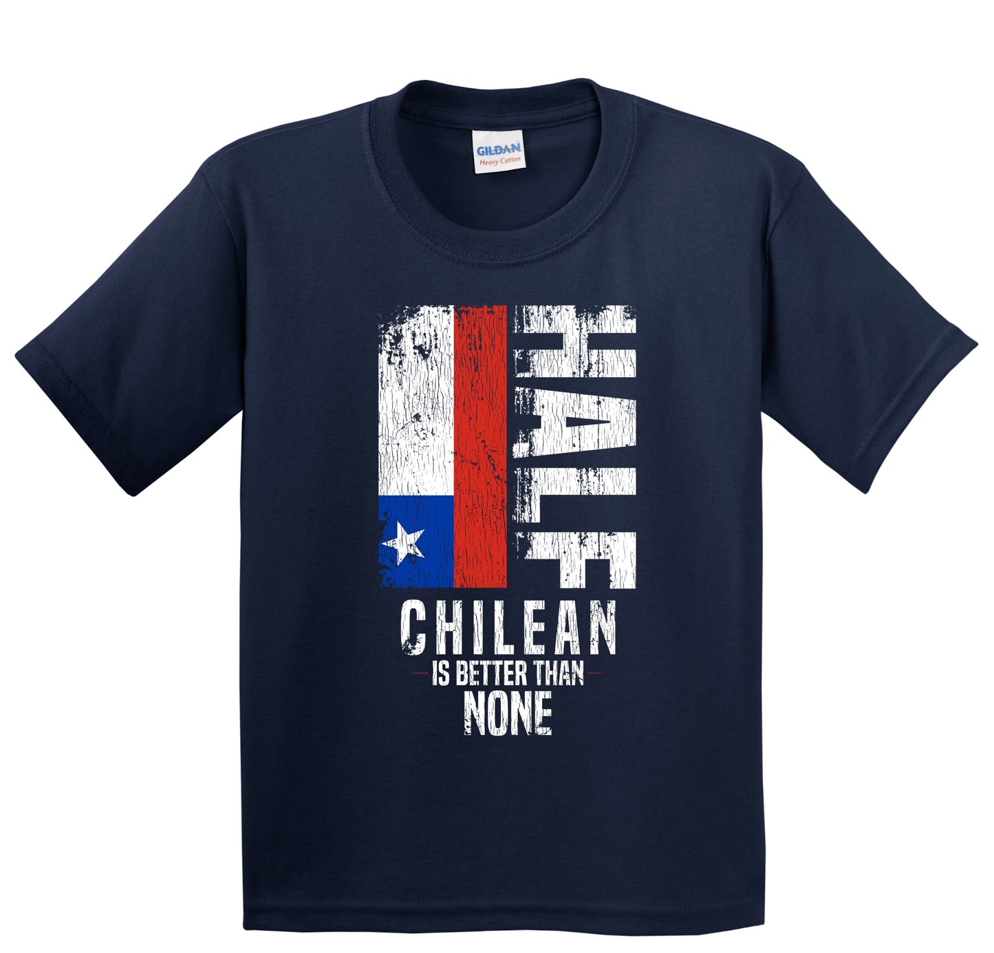 Half Chilean Is Better Than None Funny Chilean Flag Youth T-Shirt