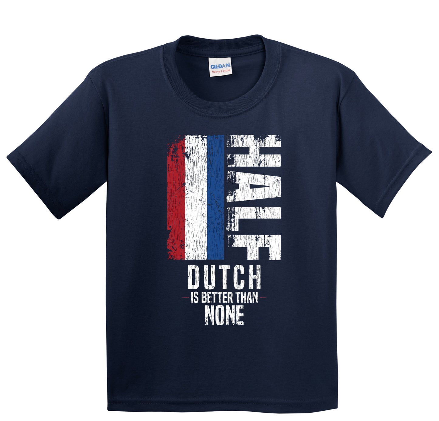 Half Dutch Is Better Than None Funny Dutch Flag Youth T-Shirt