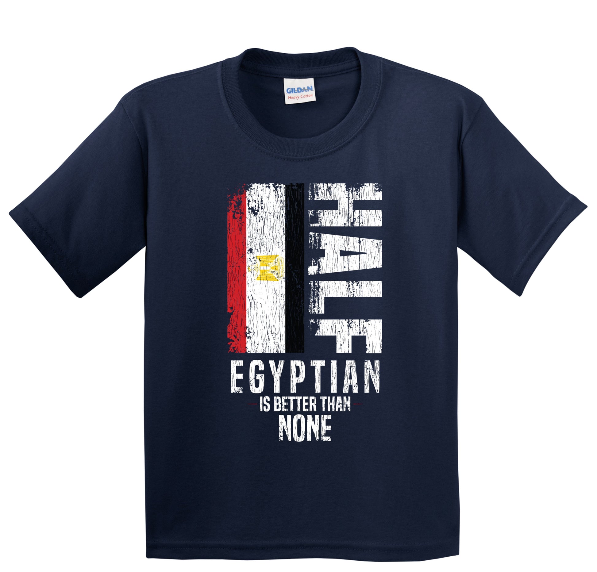 Half Egyptian Is Better Than None Funny Egyptian Flag Youth T-Shirt