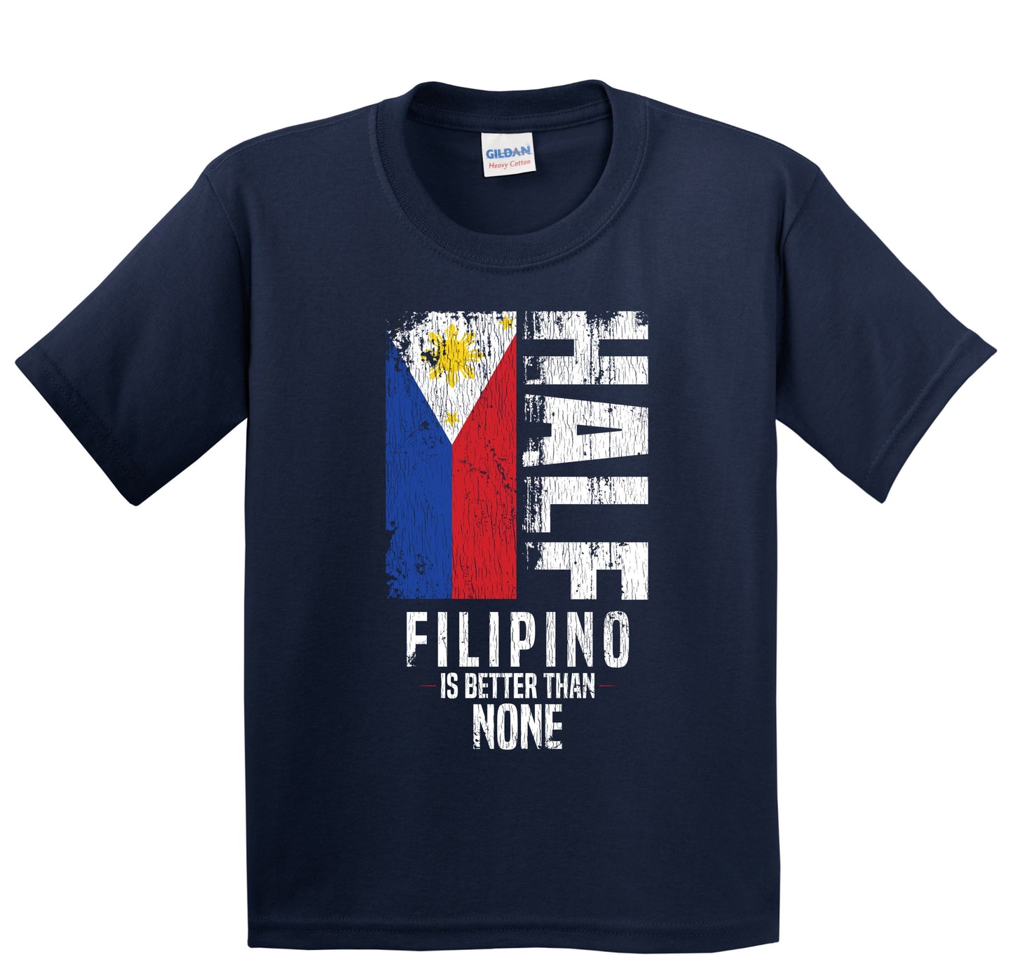 Half Filipino Is Better Than None Funny Filipino Flag Youth T-Shirt