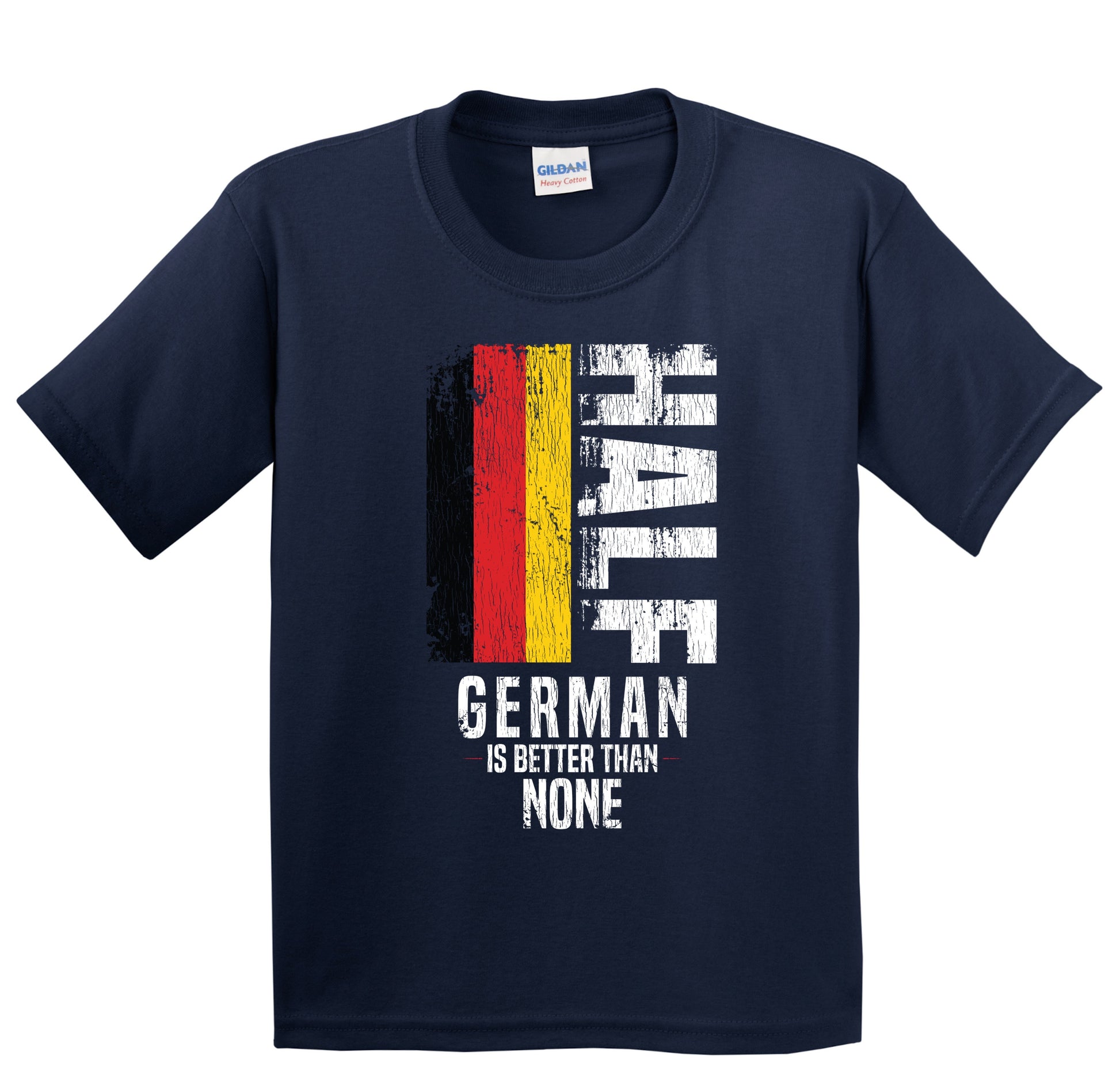 Half German Is Better Than None Funny German Flag Youth T-Shirt