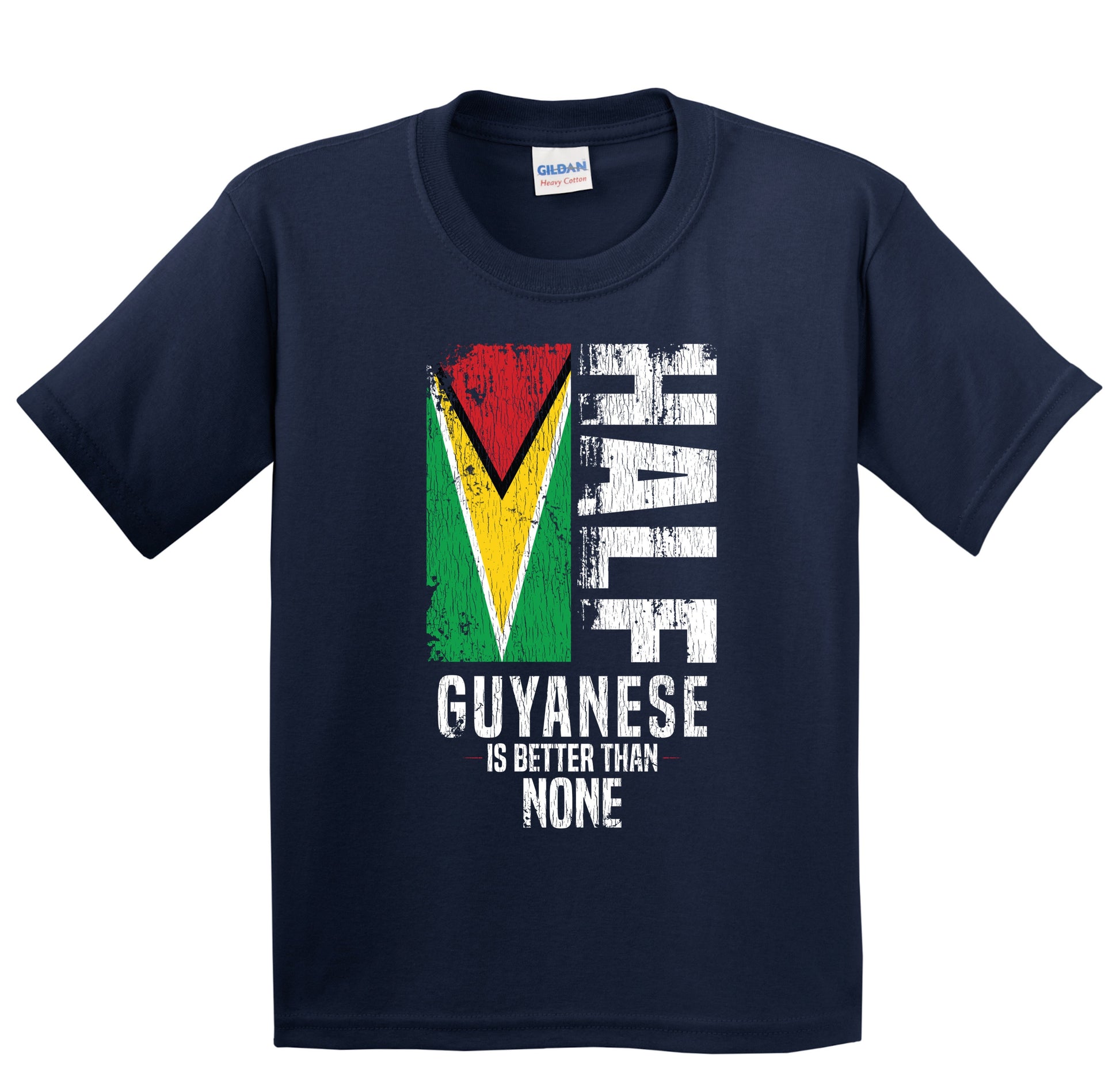 Half Guyanese Is Better Than None Funny Guyanese Flag Youth T-Shirt