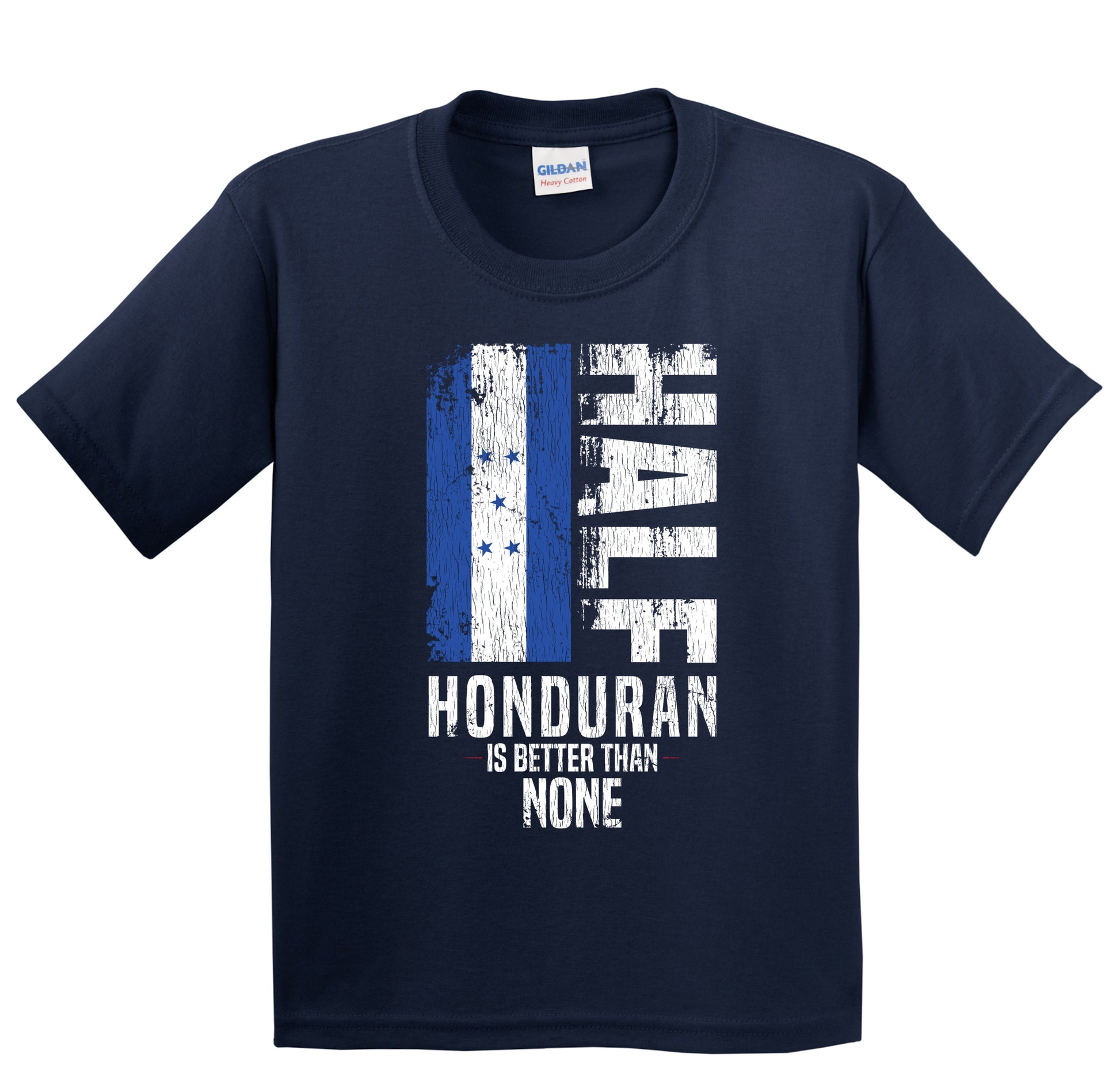 Half Honduran Is Better Than None Funny Honduran Flag Youth T-Shirt