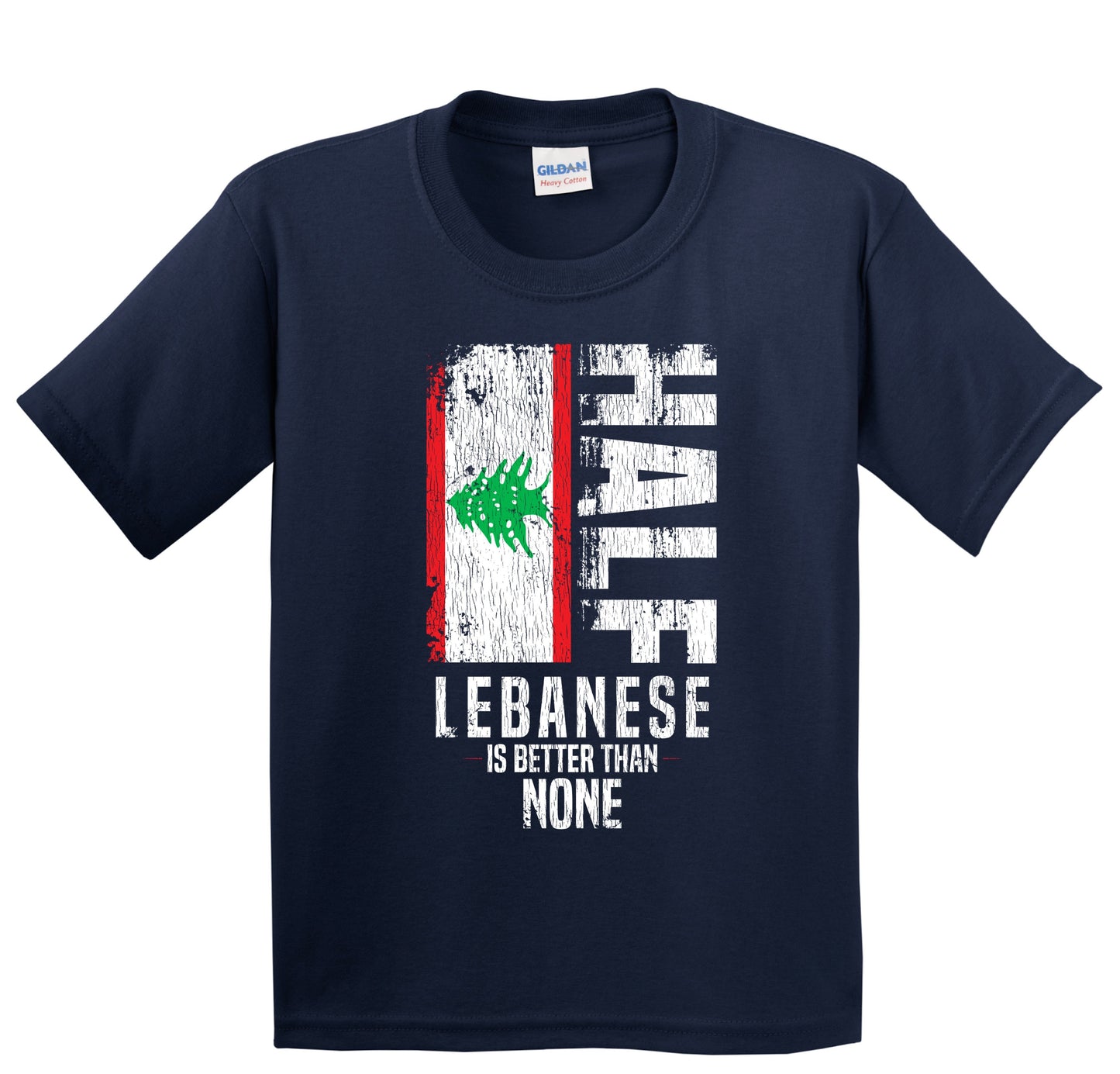 Half Lebanese Is Better Than None Funny Lebanese Flag Youth T-Shirt