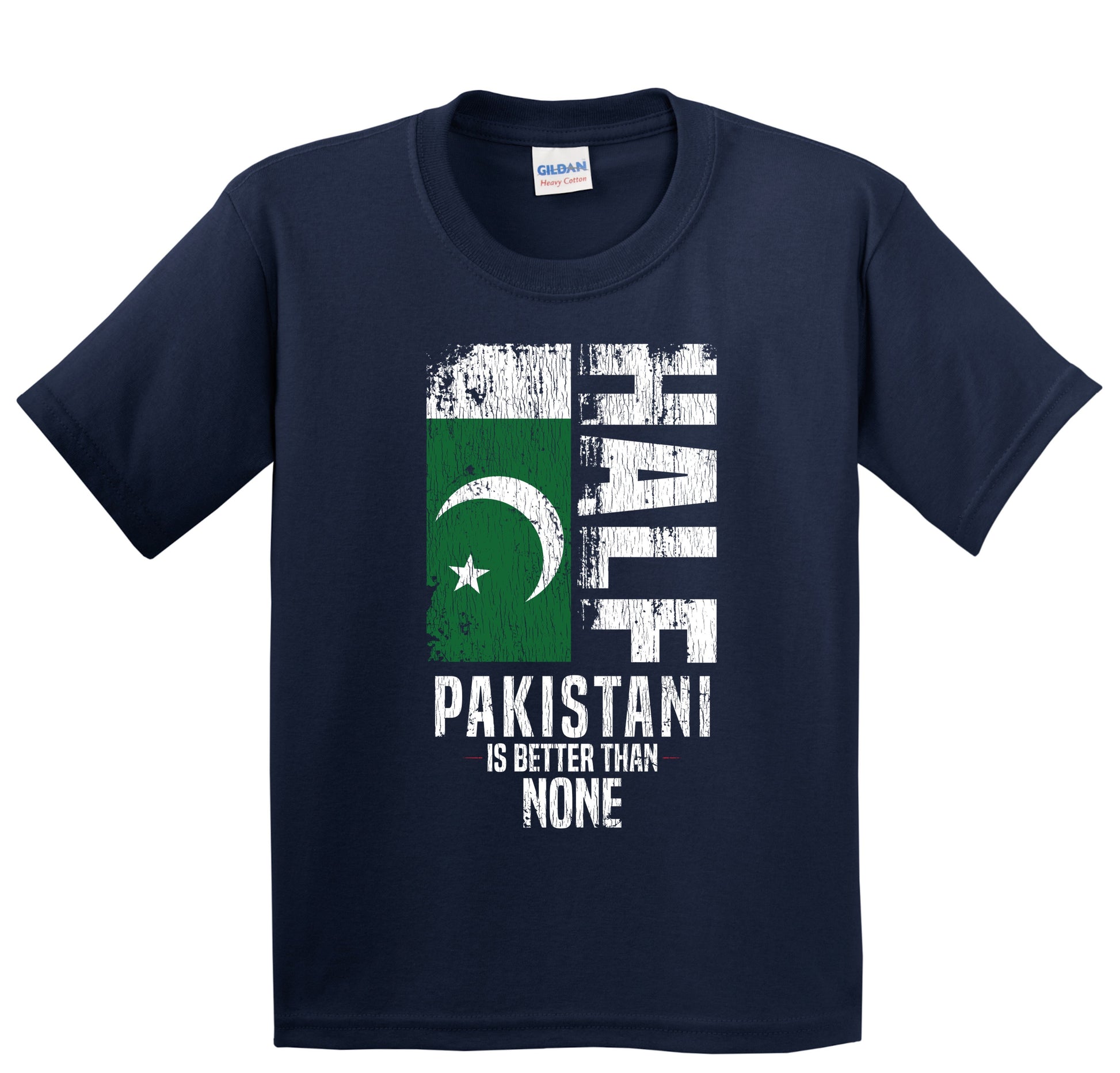 Half Pakistani Is Better Than None Funny Pakistani Flag Youth T-Shirt