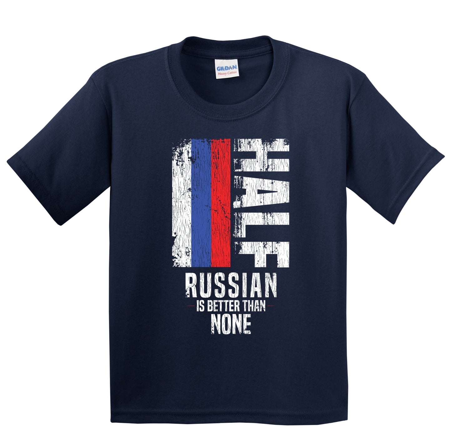 Half Russian Is Better Than None Funny Russian Flag Youth T-Shirt