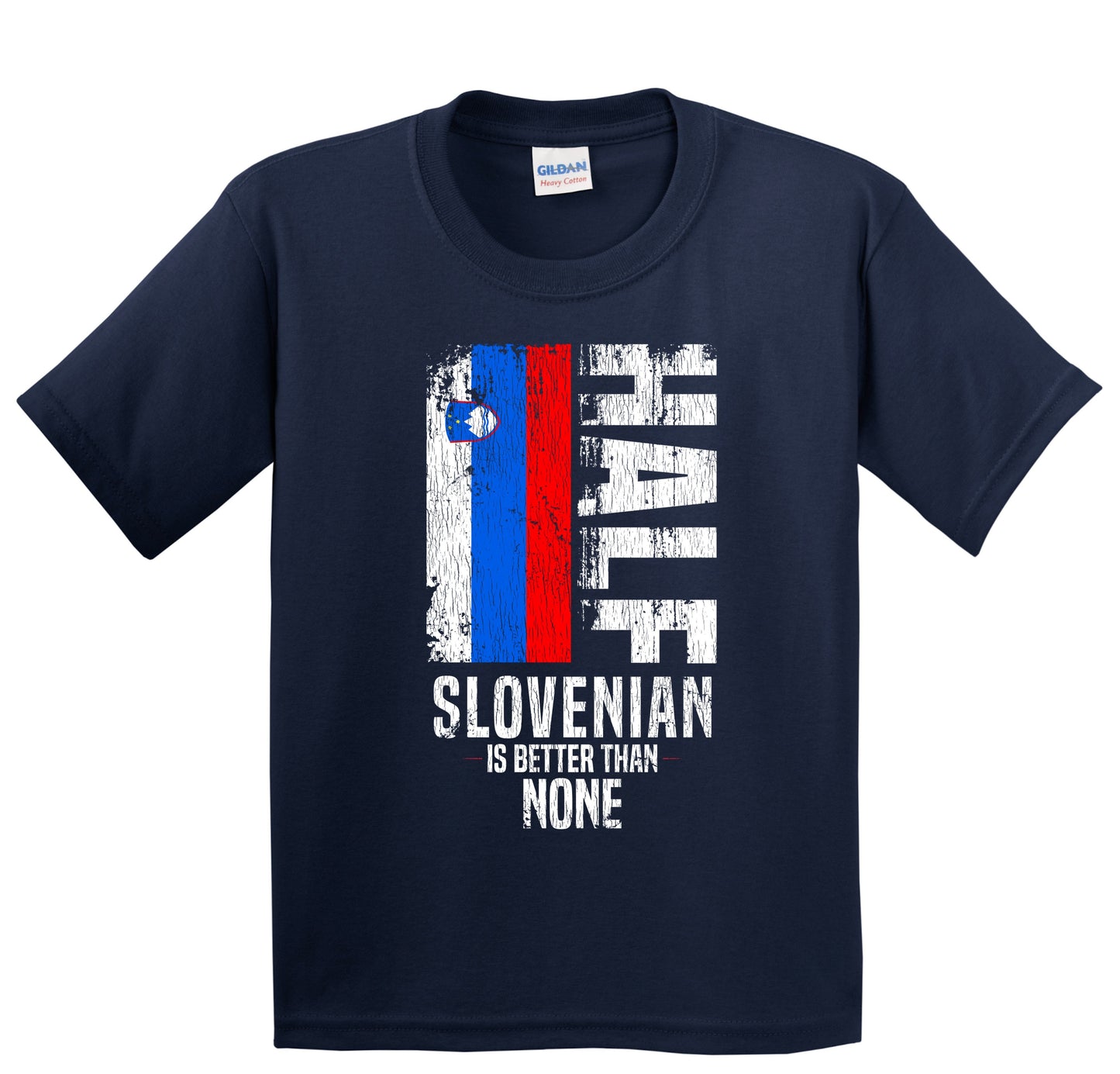 Half Slovenian Is Better Than None Funny Slovenian Flag Youth T-Shirt