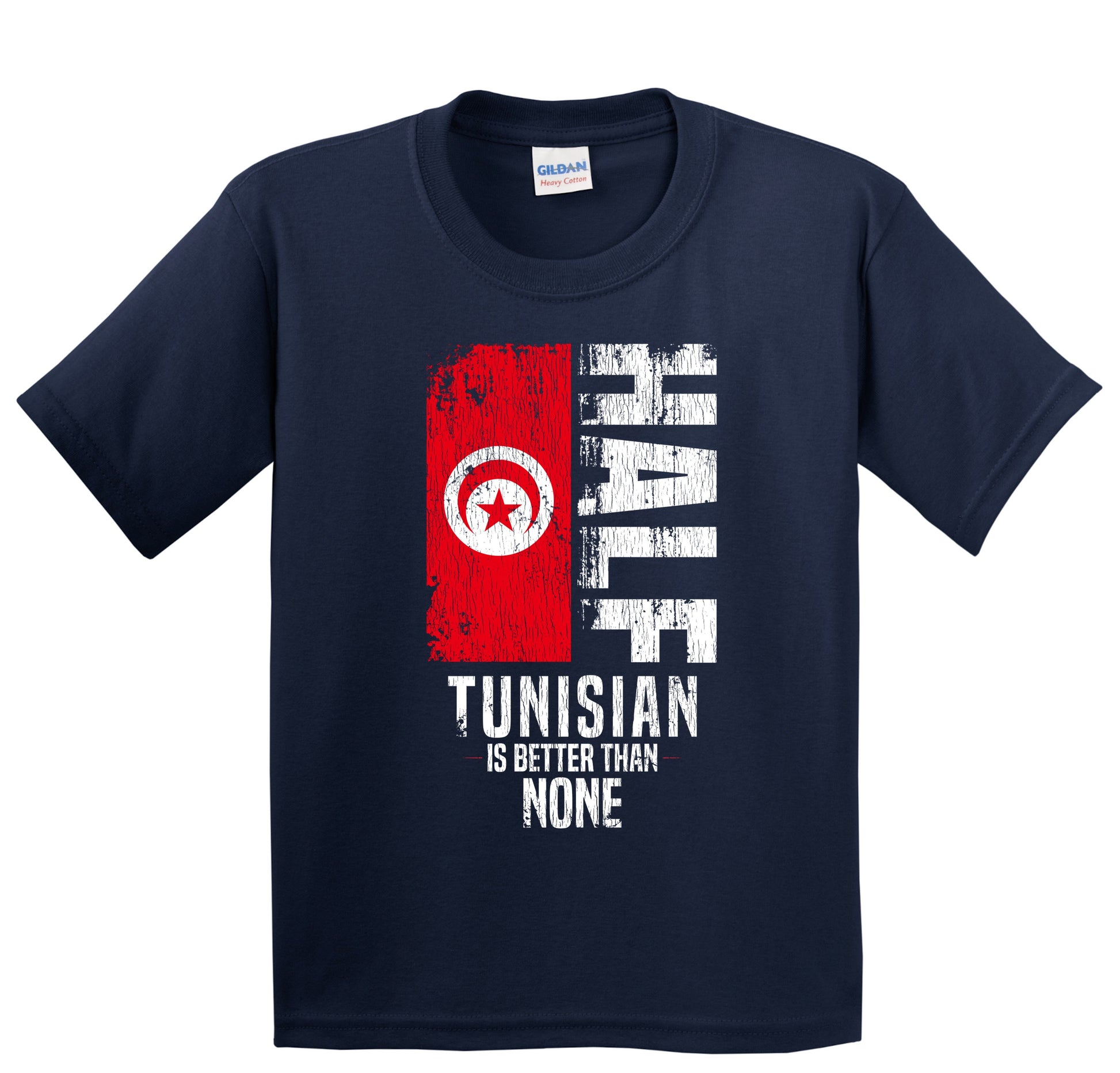 Half Tunisian Is Better Than None Funny Tunisian Flag Youth T-Shirt