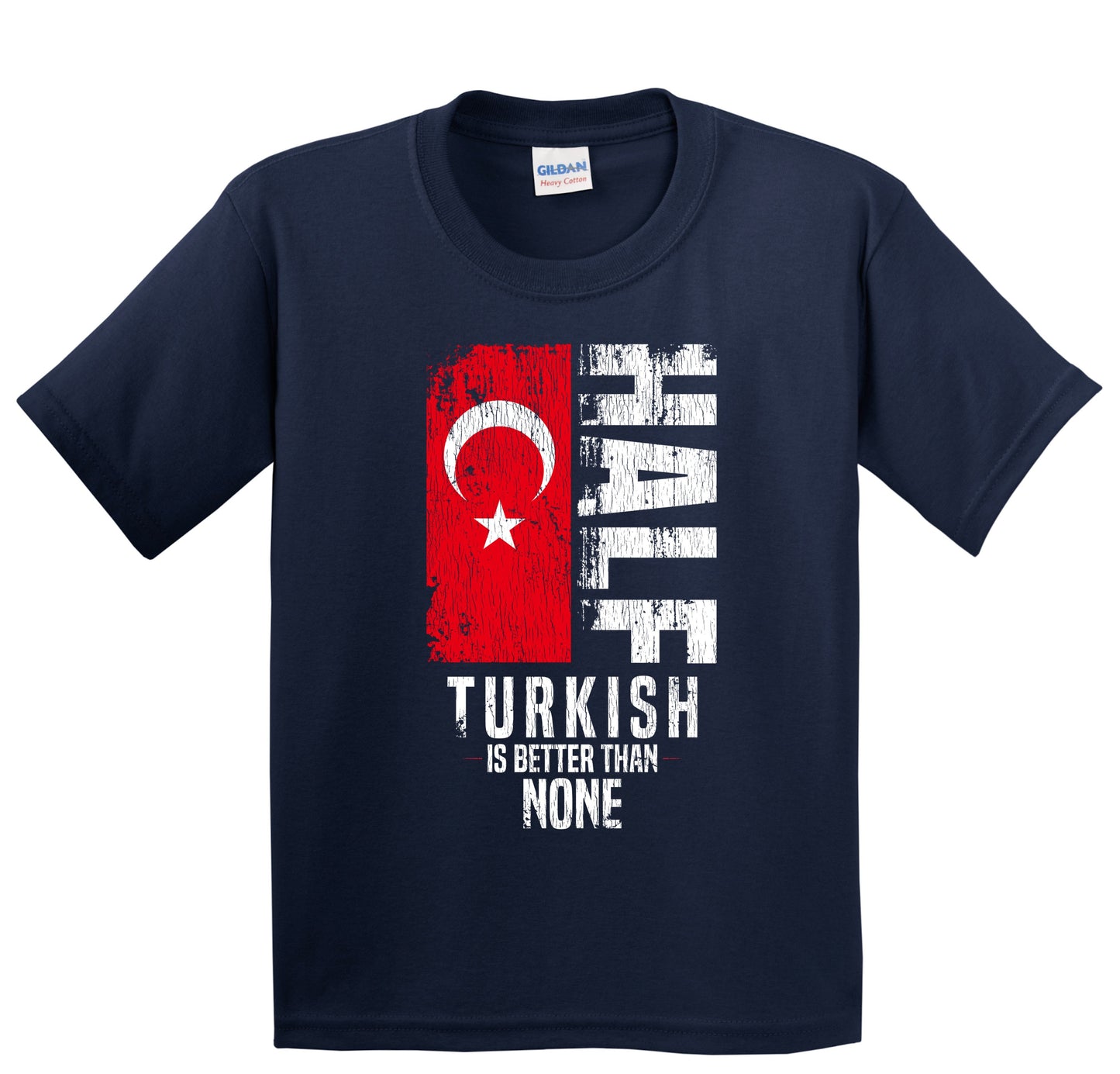 Half Turkish Is Better Than None Funny Turkish Flag Youth T-Shirt