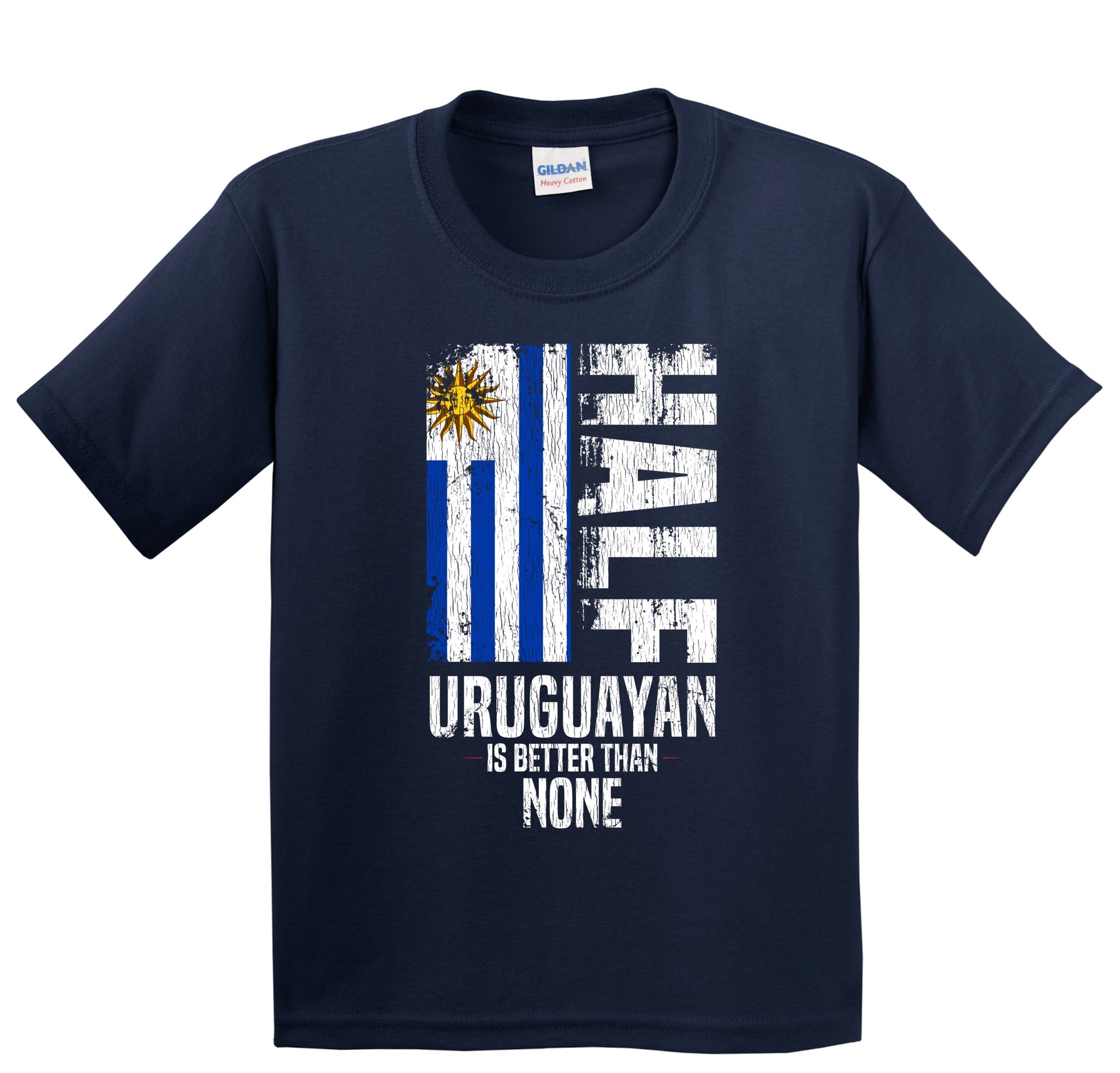 Half Uruguayan Is Better Than None Funny Uruguayan Flag Youth T-Shirt