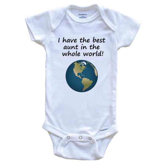 I Have The Best Aunt In The Whole World Niece Nephew Baby Onesie