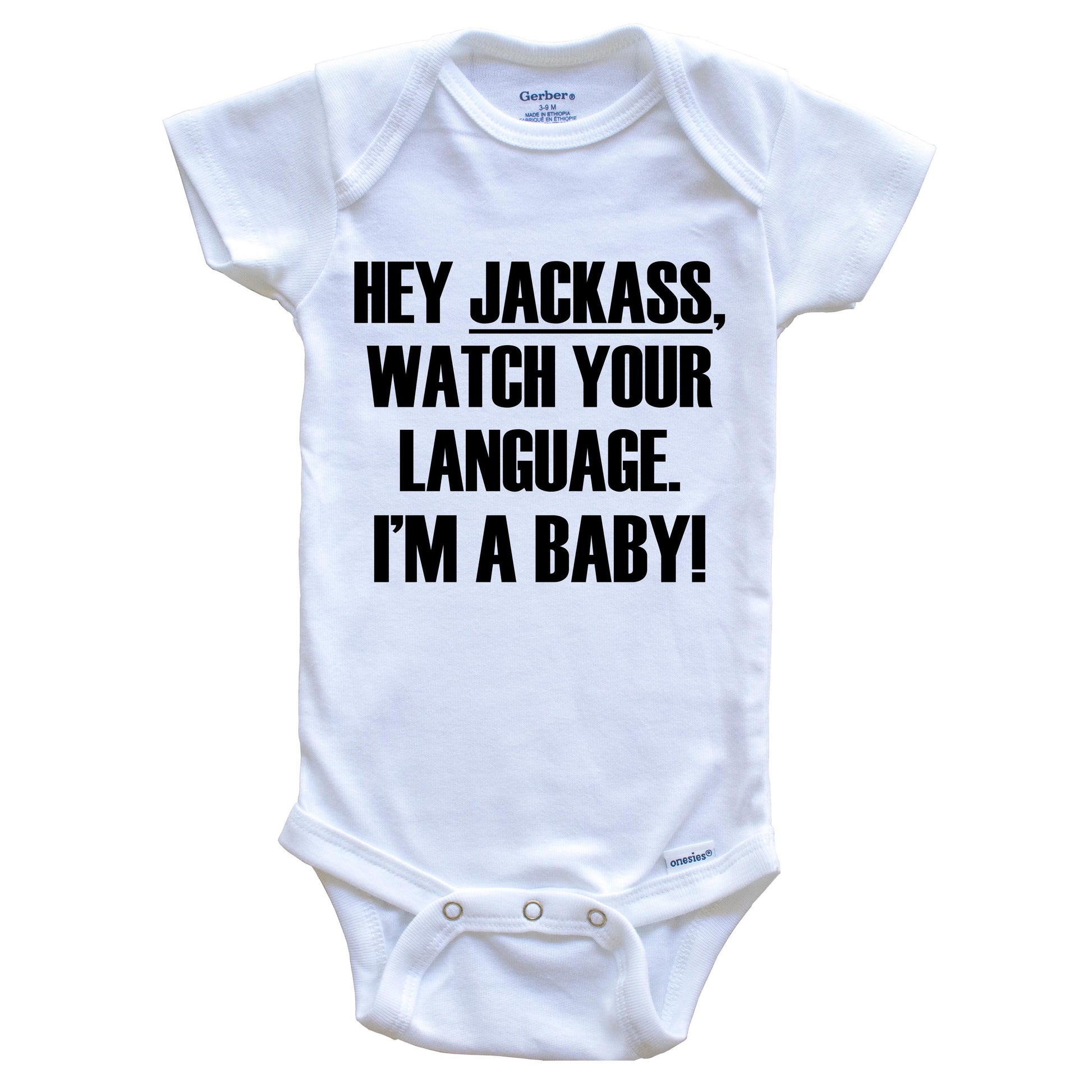 Hey Jackass Watch Your Language I'm A Baby Funny Baby Onesie