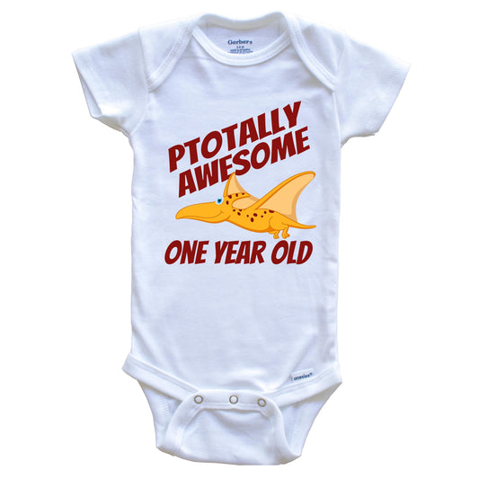Ptotally Awesome One Year Old Pterodactyl Funny Dinosaur 1st Birthday Baby Onesie