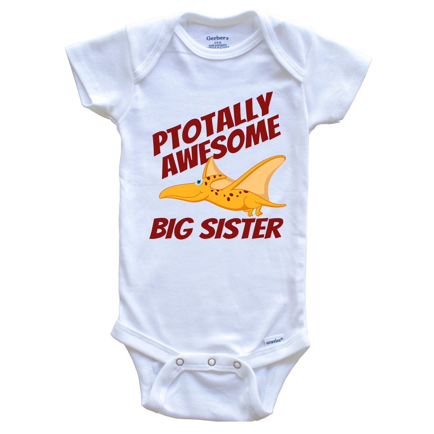 Ptotally Awesome Big Sister Pterodactyl Funny Dinosaur Baby Onesie