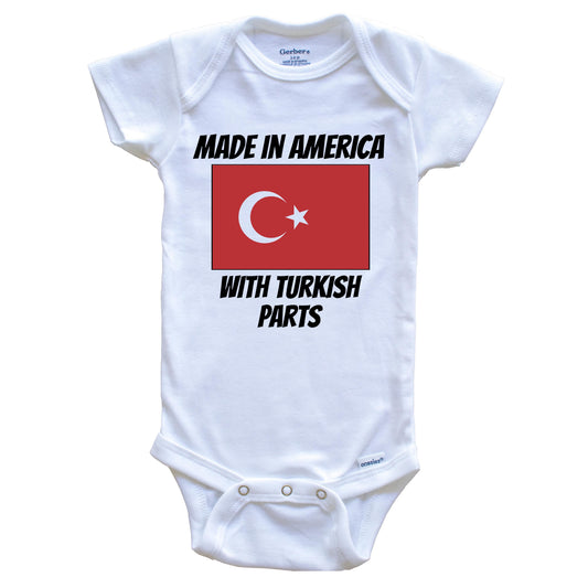 Made In America With Turkish Parts Turkey Flag Funny Baby Onesie