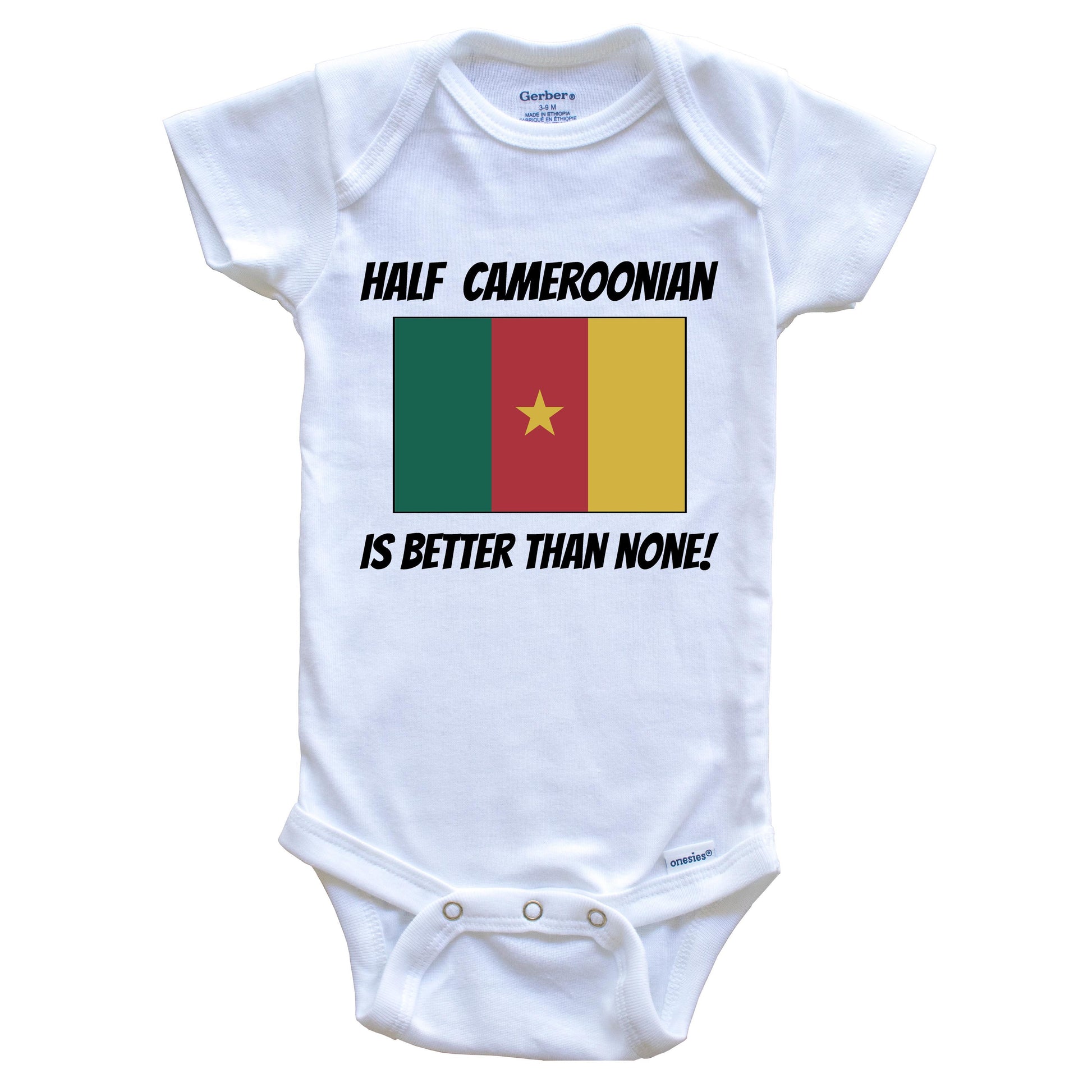 Half Cameroonian Is Better Than None Cameroon Flag Funny Baby Onesie