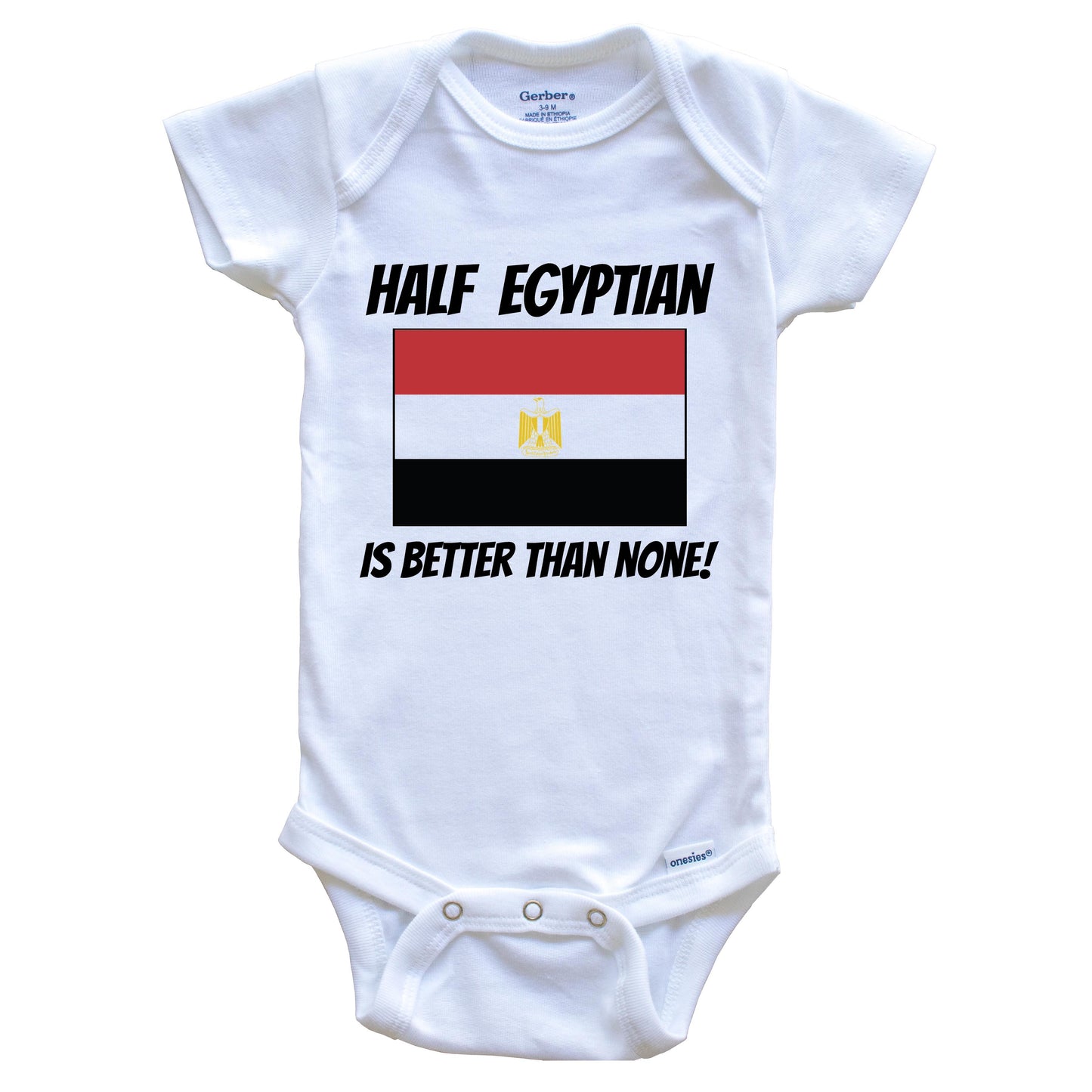 Half Egyptian Is Better Than None Egypt Flag Funny Baby Onesie