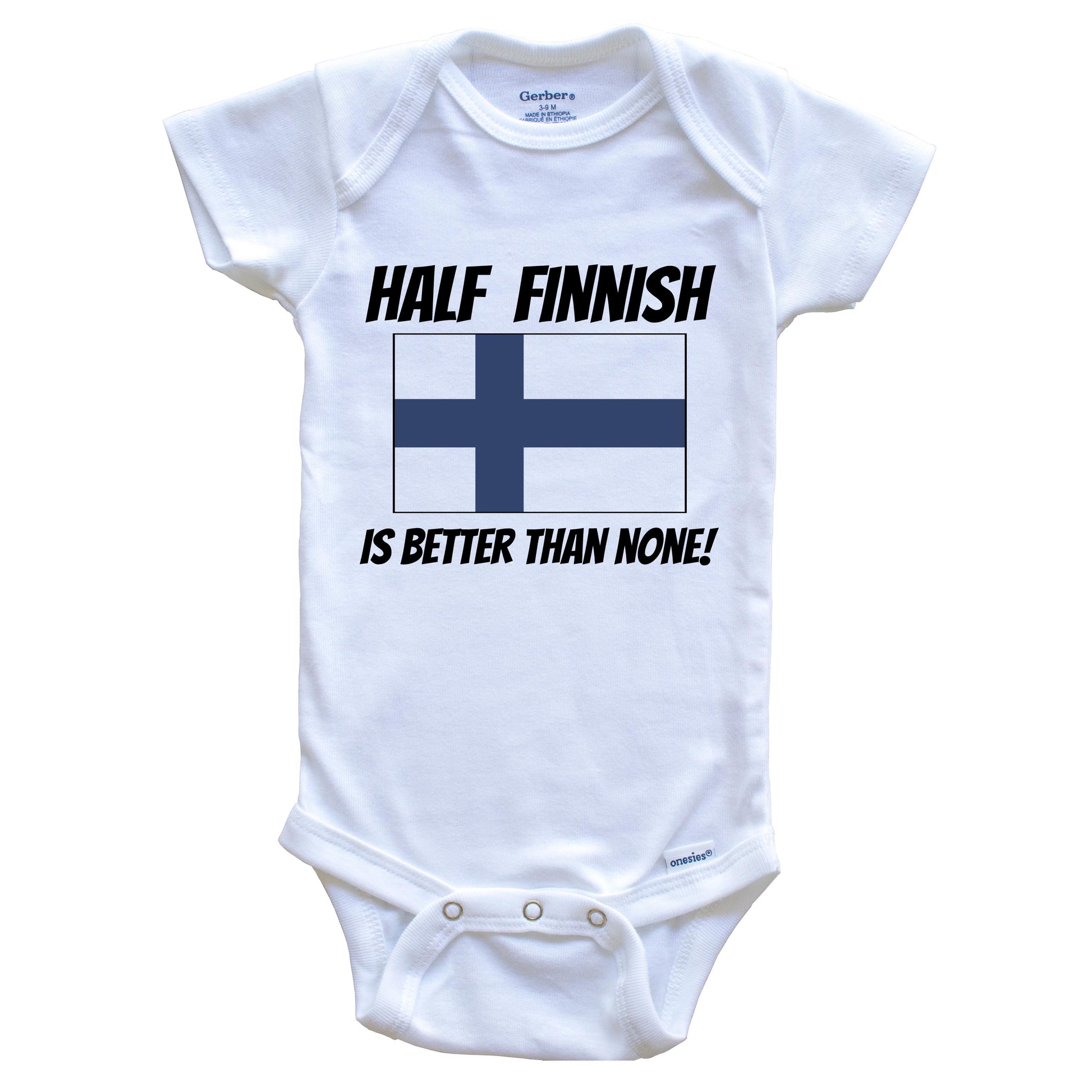 Half Finnish Is Better Than None Finland Flag Funny Baby Onesie