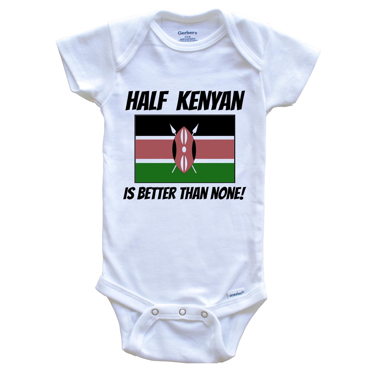 Half Kenyan Is Better Than None Kenya Flag Funny Baby Onesie
