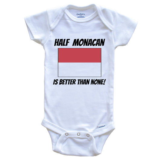 Half Monacan Is Better Than None Monaco Flag Funny Baby Onesie