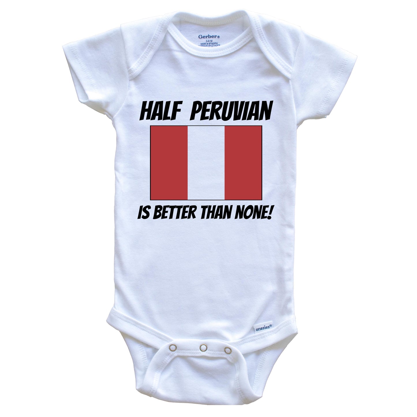 Half Peruvian Is Better Than None Peru Flag Funny Baby Onesie
