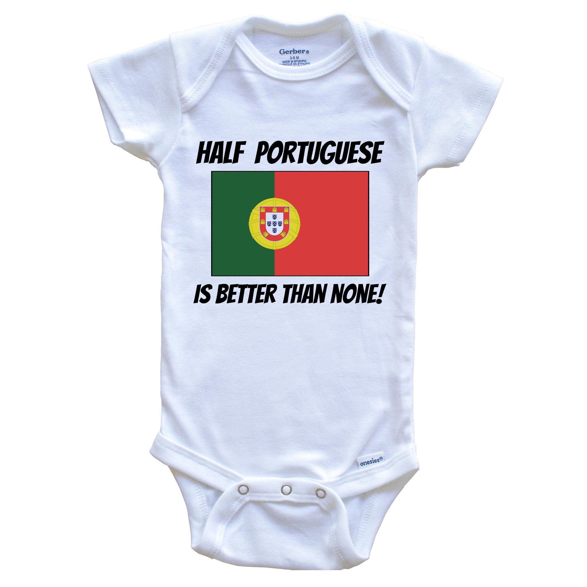 Half Portuguese Is Better Than None Portugal Flag Funny Baby Onesie