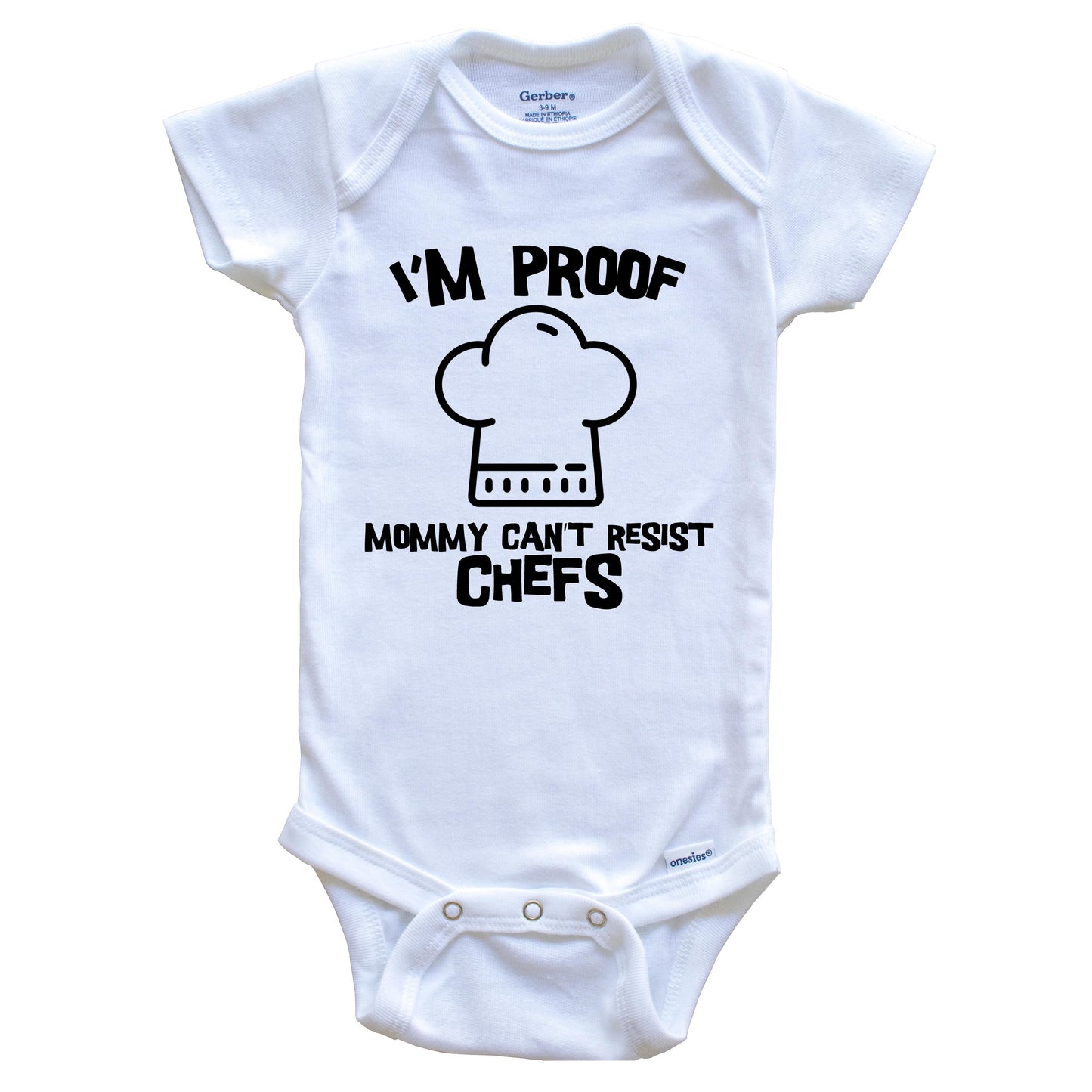 I'm Proof Mommy Can't Resist Chefs Funny Chef Baby Onesie