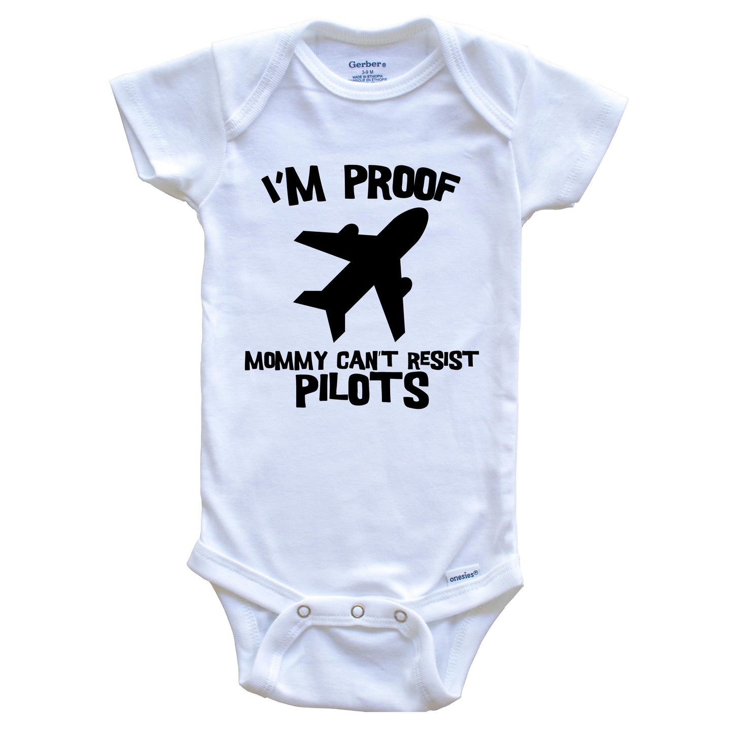 I'm Proof Mommy Can't Resist Pilots Funny Pilot Baby Onesie