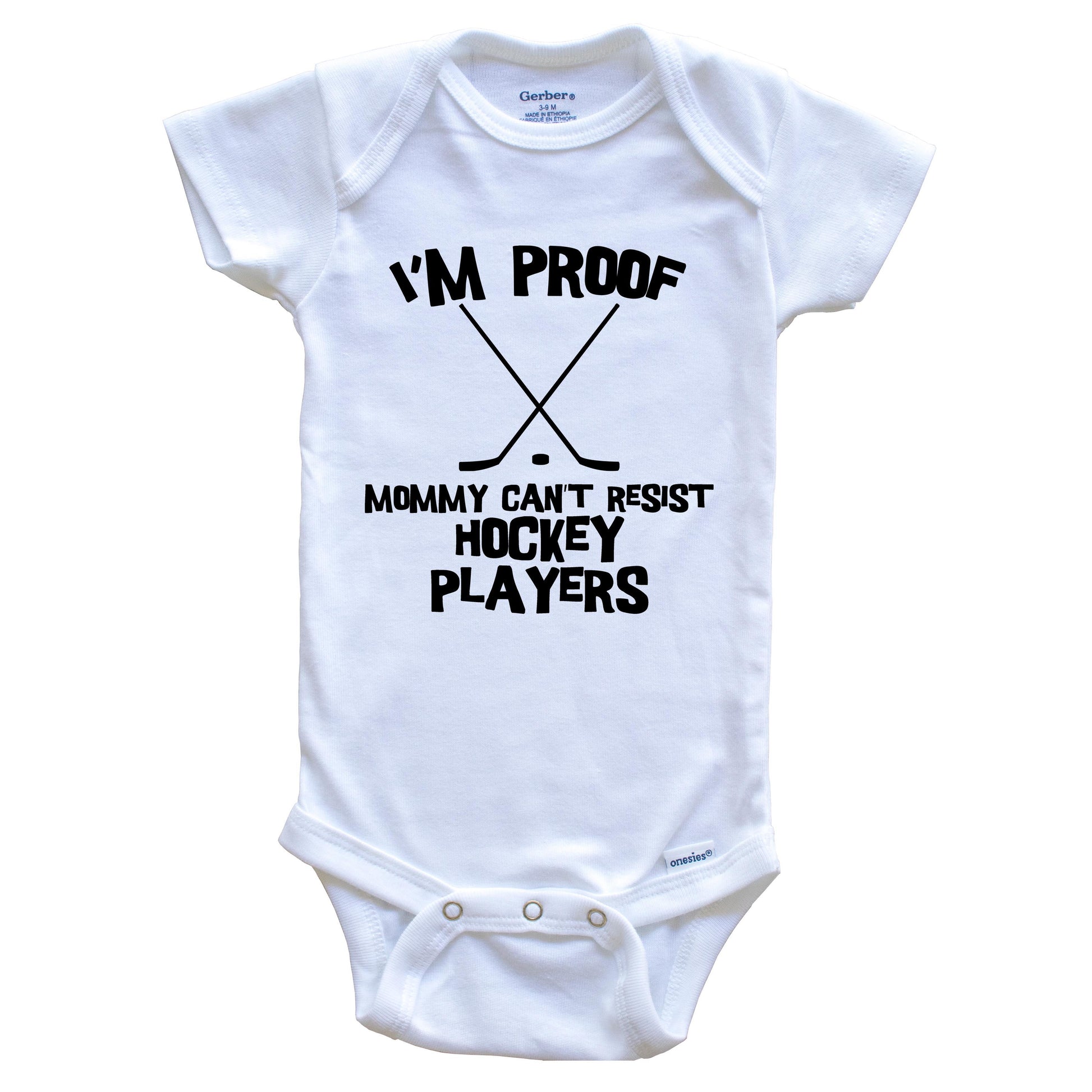 I'm Proof Mommy Can't Resist Hockey Players Funny Hockey Baby Onesie