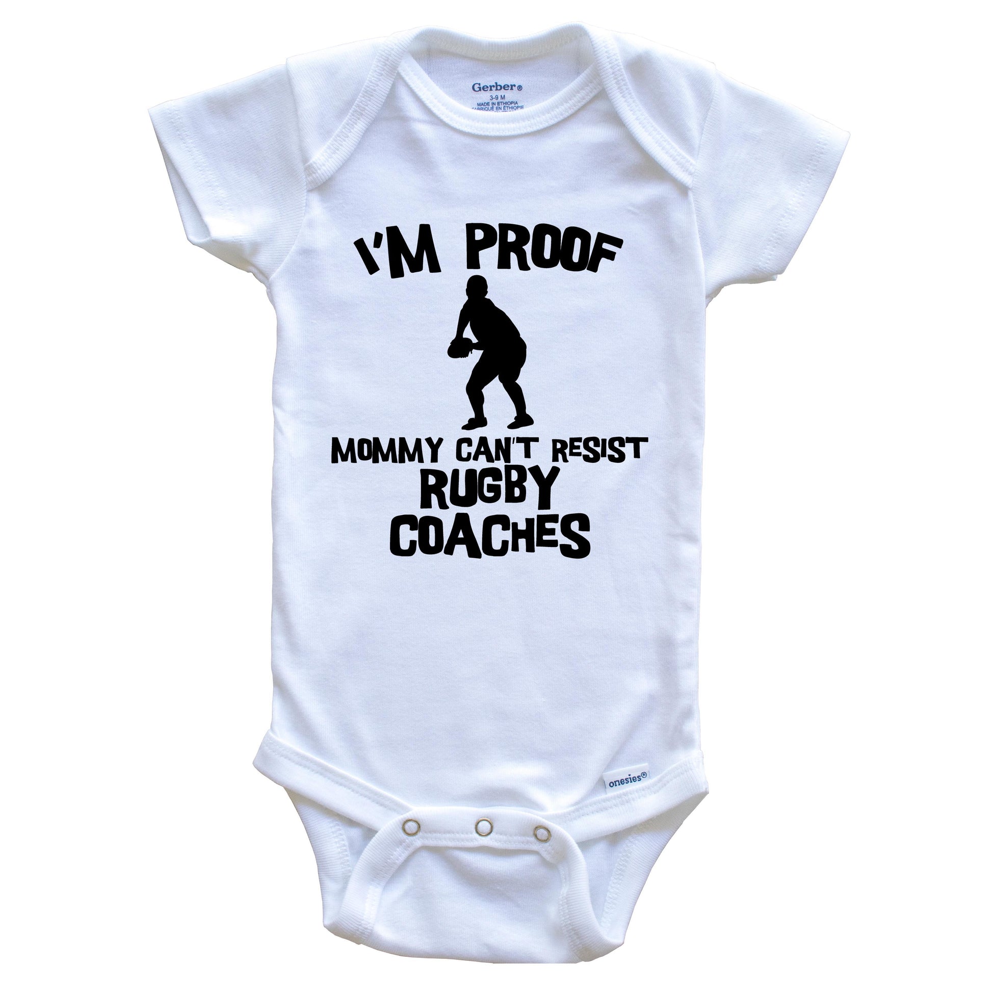I'm Proof Mommy Can't Resist Rugby Coaches Funny Rugby Baby Onesie