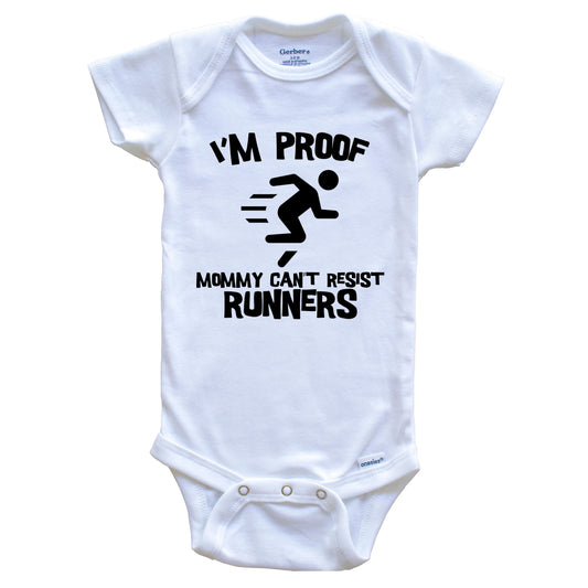 I'm Proof Mommy Can't Resist Runners Funny Running Baby Onesie