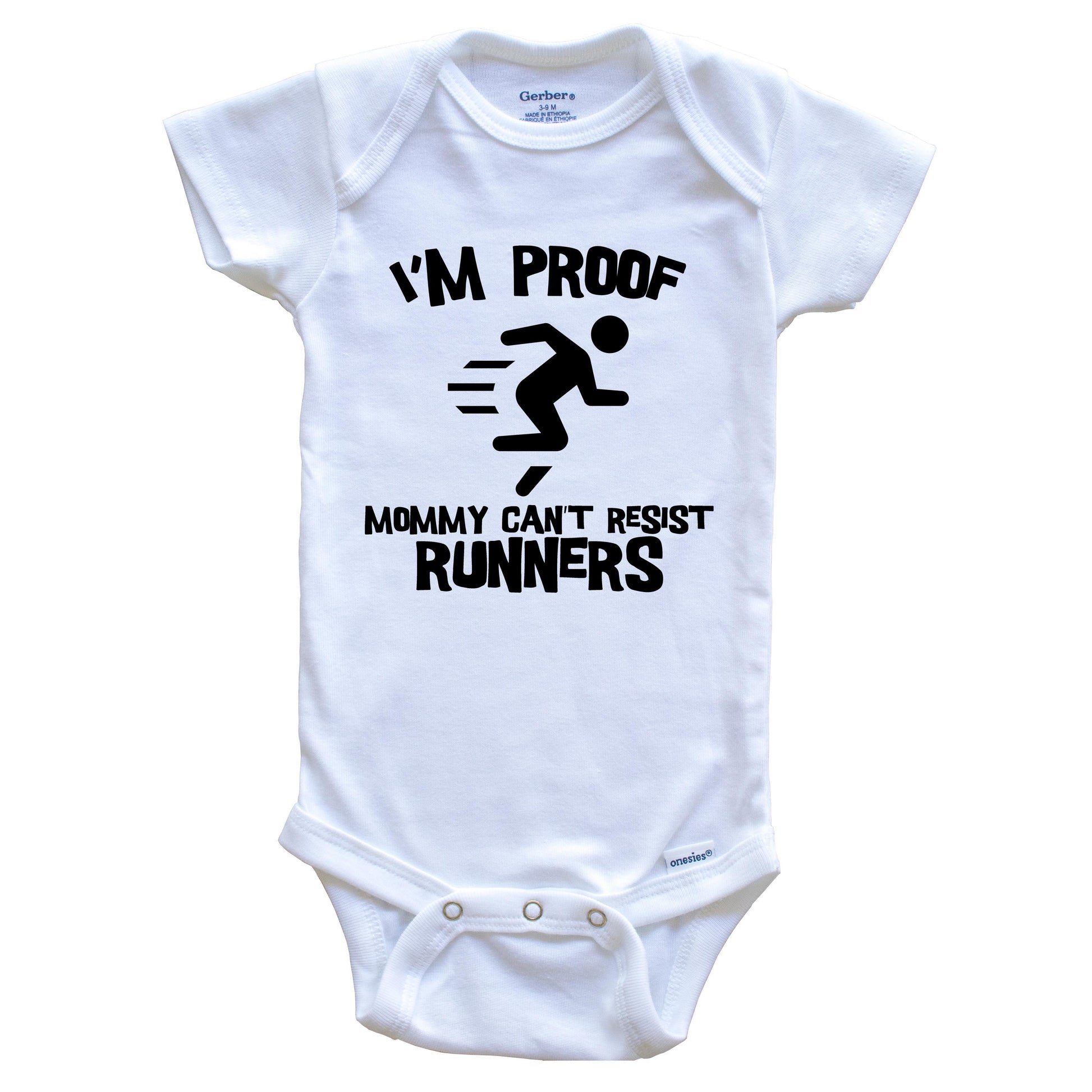 I'm Proof Mommy Can't Resist Runners Funny Running Baby Onesie