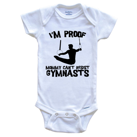 I'm Proof Mommy Can't Resist Gymnasts Funny Gymnastics Baby Onesie