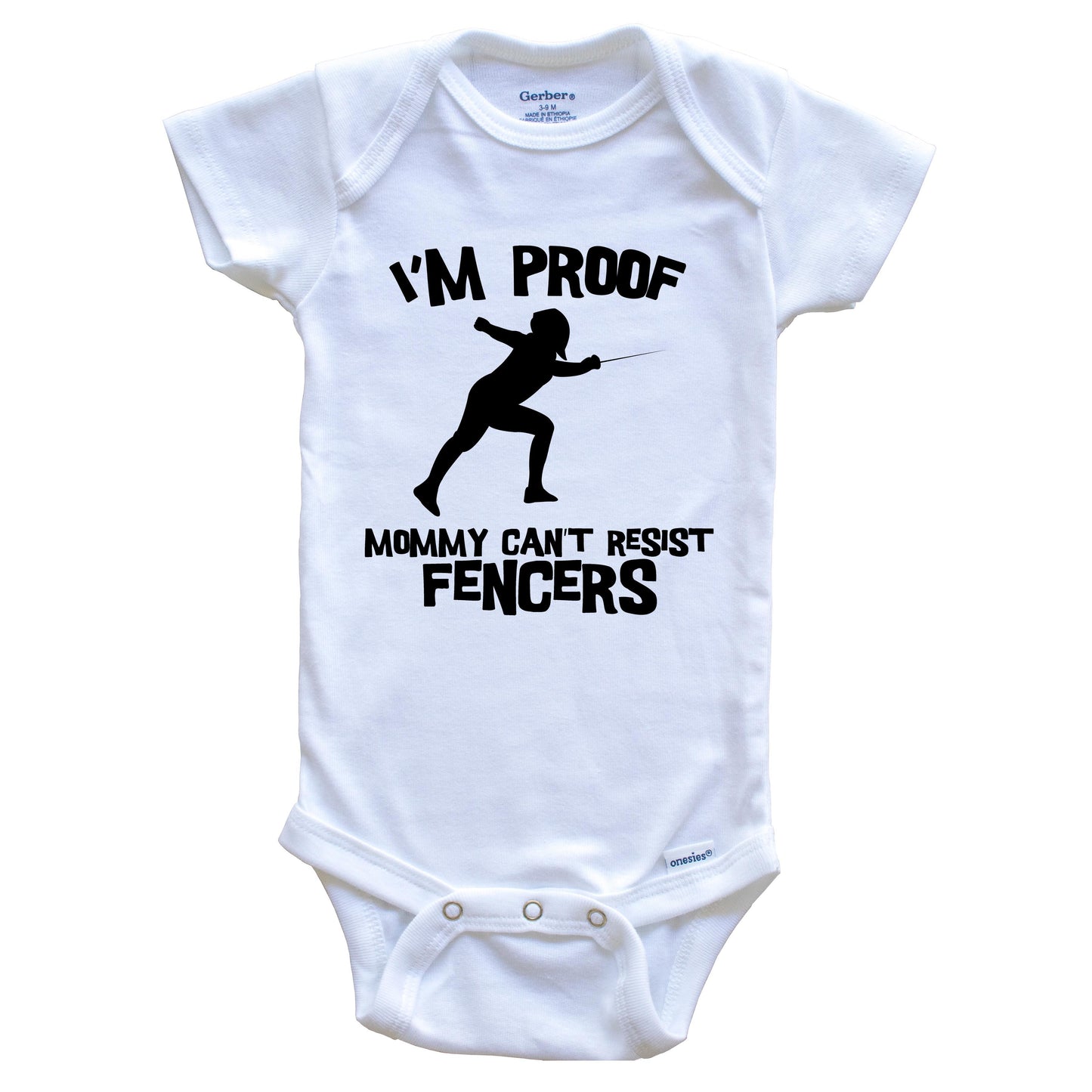 I'm Proof Mommy Can't Resist Fencers Funny Fencing Baby Onesie