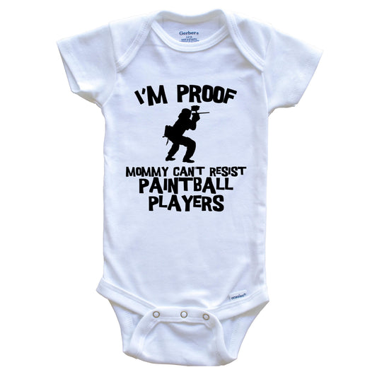 I'm Proof Mommy Can't Resist Paintball Players Funny Paintball Baby Onesie