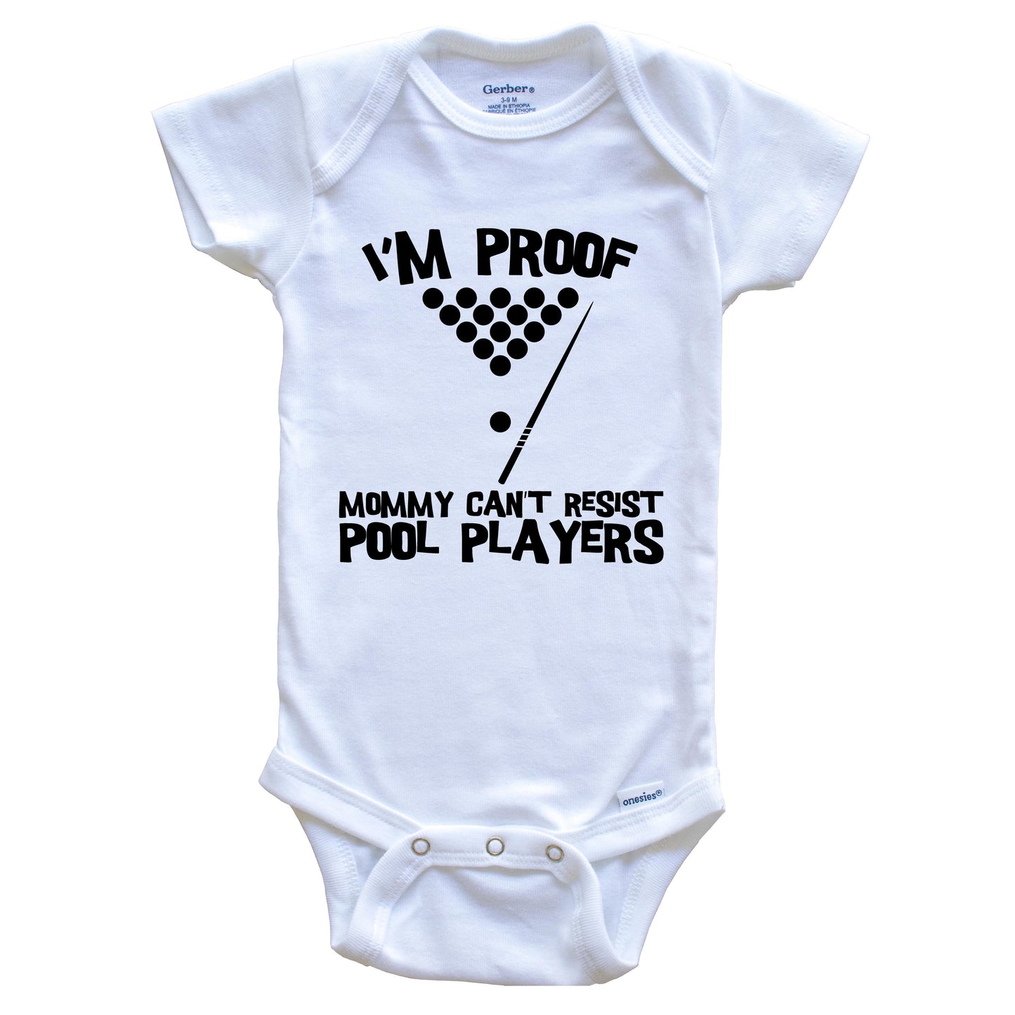 I'm Proof Mommy Can't Resist Pool Players Funny Billiards Baby Onesie