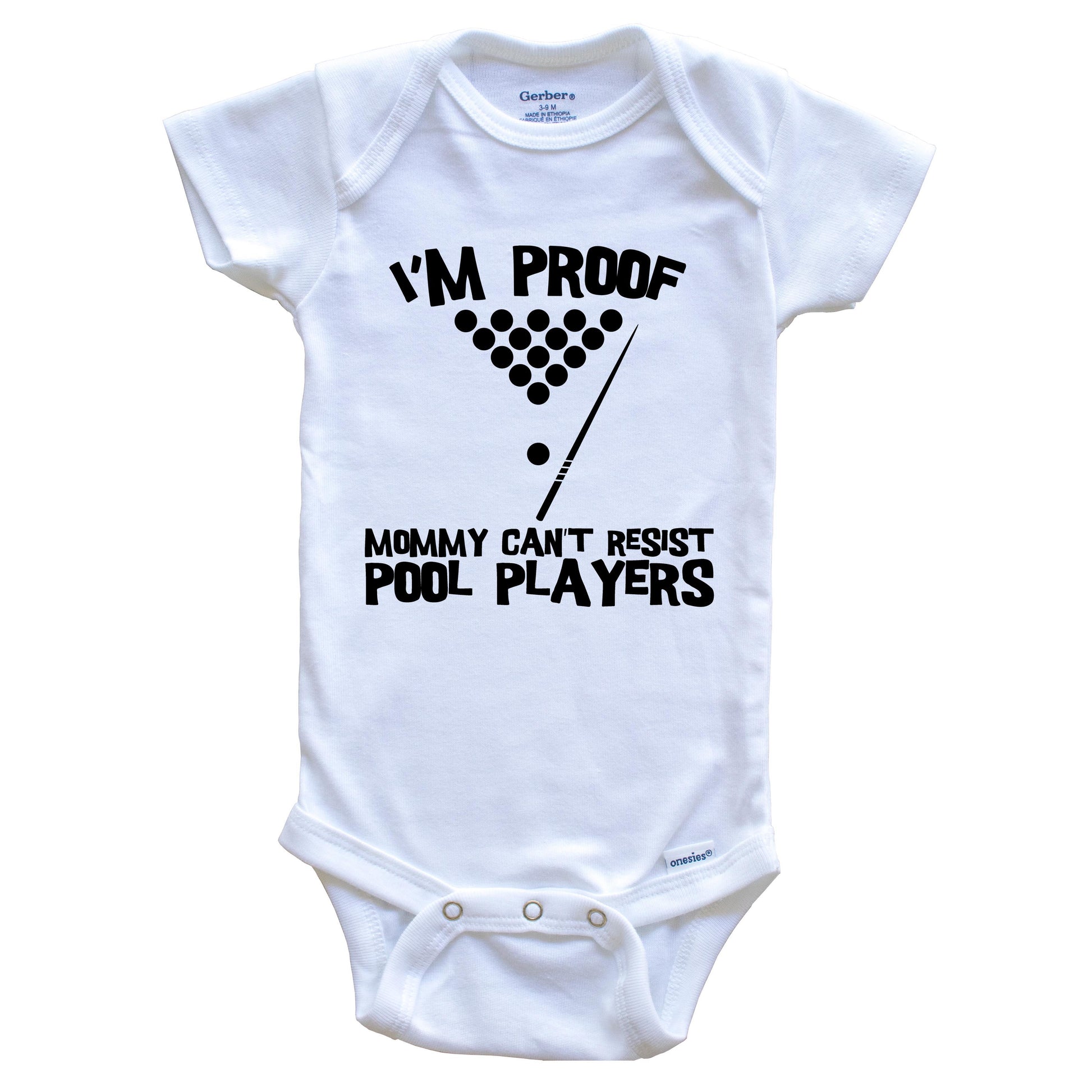 I'm Proof Mommy Can't Resist Pool Players Funny Billiards Baby Onesie