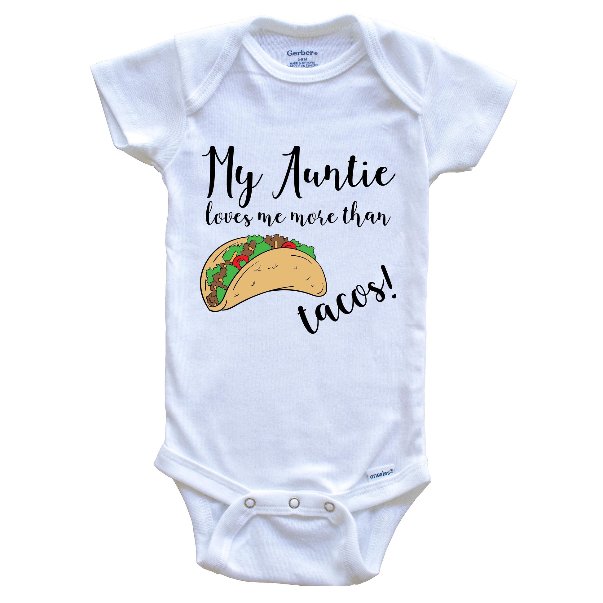 My Auntie Loves Me More Than Tacos Funny Niece Nephew Onesie - One Piece Baby Bodysuit