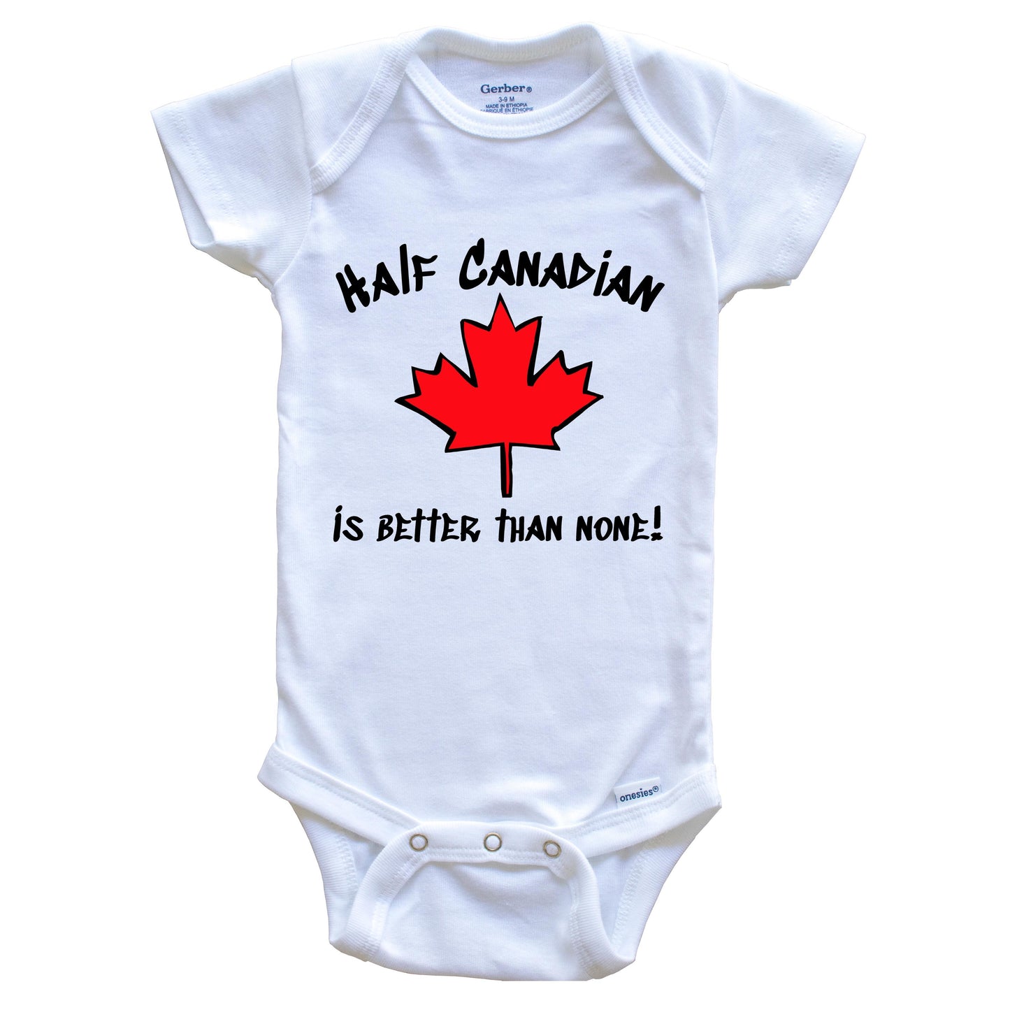 Half Canadian Is Better Than None Funny Maple Leaf Onesie - One Piece Baby Bodysuit
