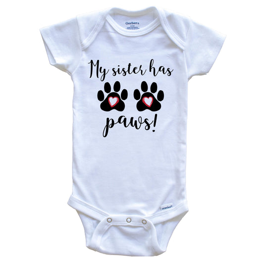 My Sister Has Paws Cute Dog Baby Onesie - One Piece Baby Bodysuit