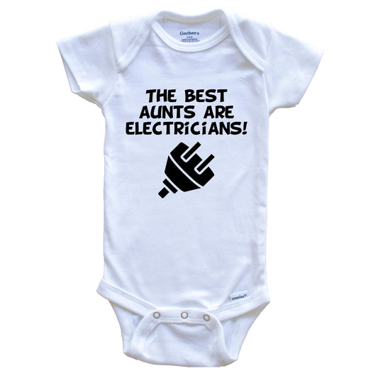 The Best Aunts Are Electricians Funny Niece Nephew Baby Onesie