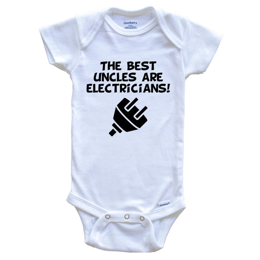 The Best Uncles Are Electricians Funny Niece Nephew Baby Onesie