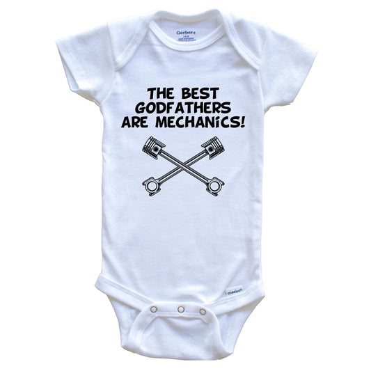 The Best Godfathers Are Mechanics Funny Godchild Baby Onesie