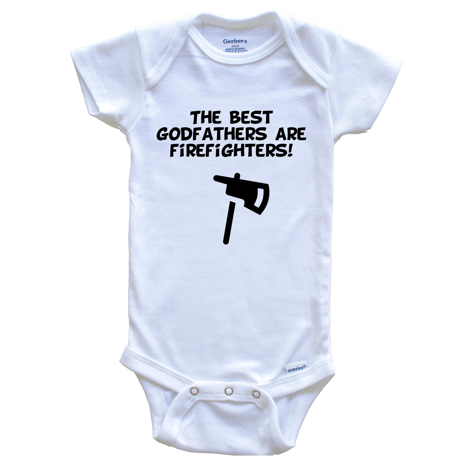 The Best Godfathers Are Firefighters Funny Godchild Baby Onesie
