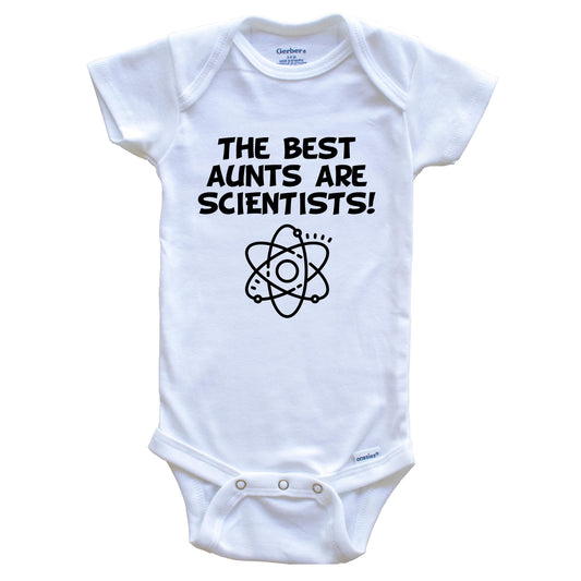 The Best Aunts Are Scientists Funny Niece Nephew Baby Onesie