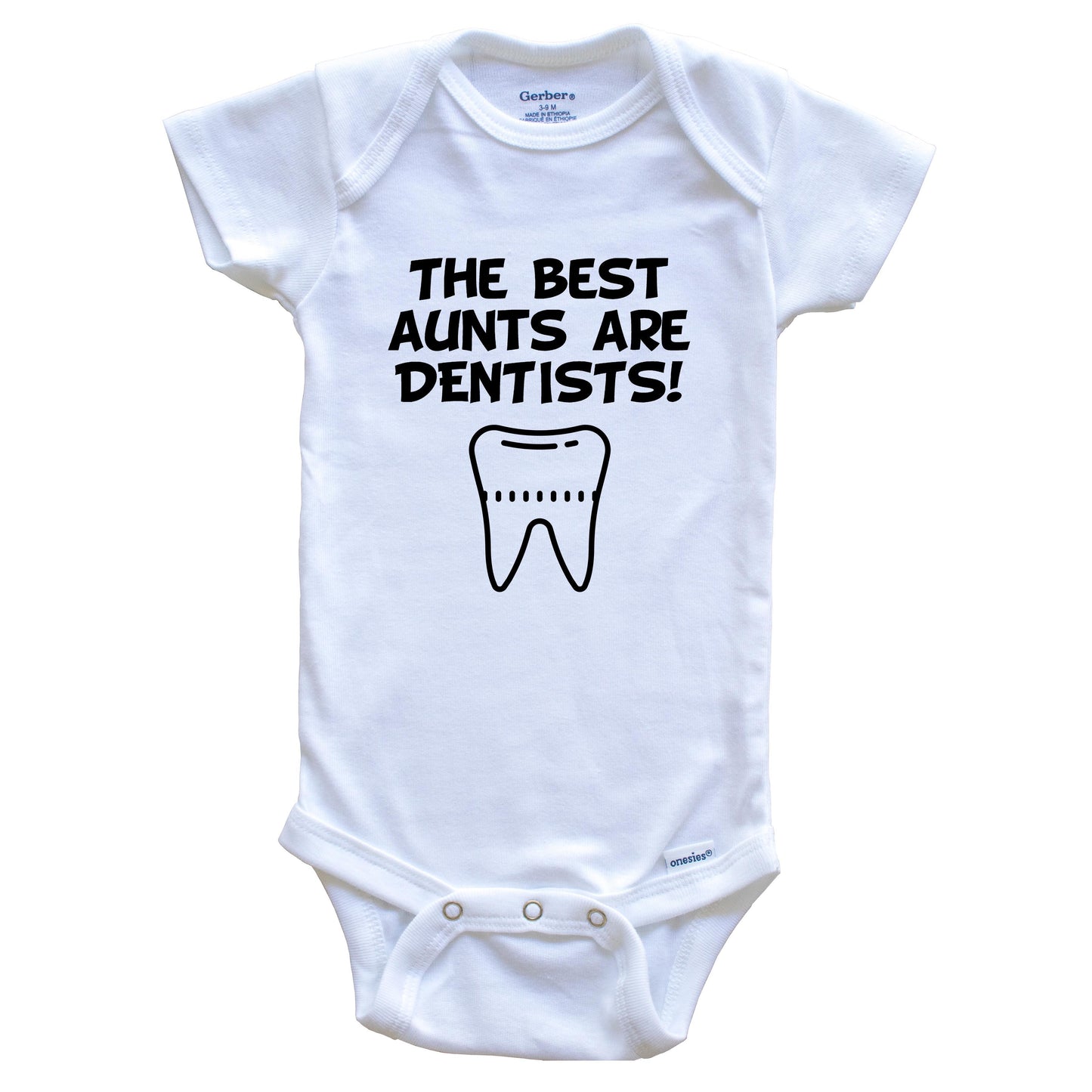 The Best Aunts Are Dentists Funny Niece Nephew Baby Onesie