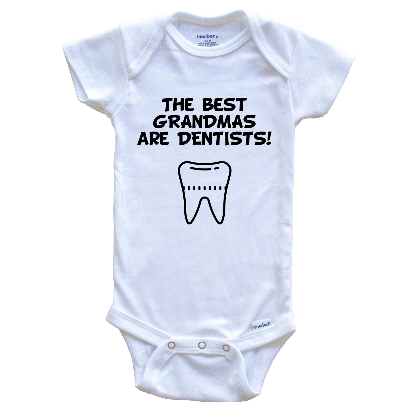 The Best Grandmas Are Dentists Funny Grandchild Baby Onesie