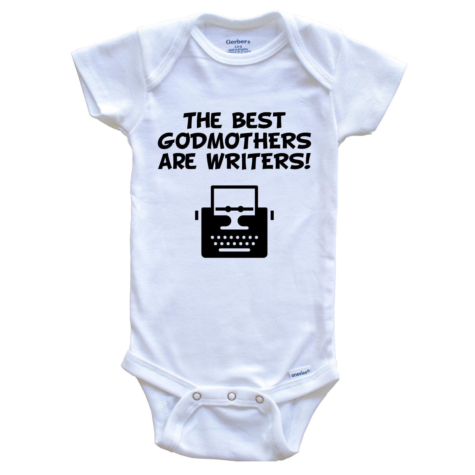 The Best Godmothers Are Writers Funny Godchild Baby Onesie